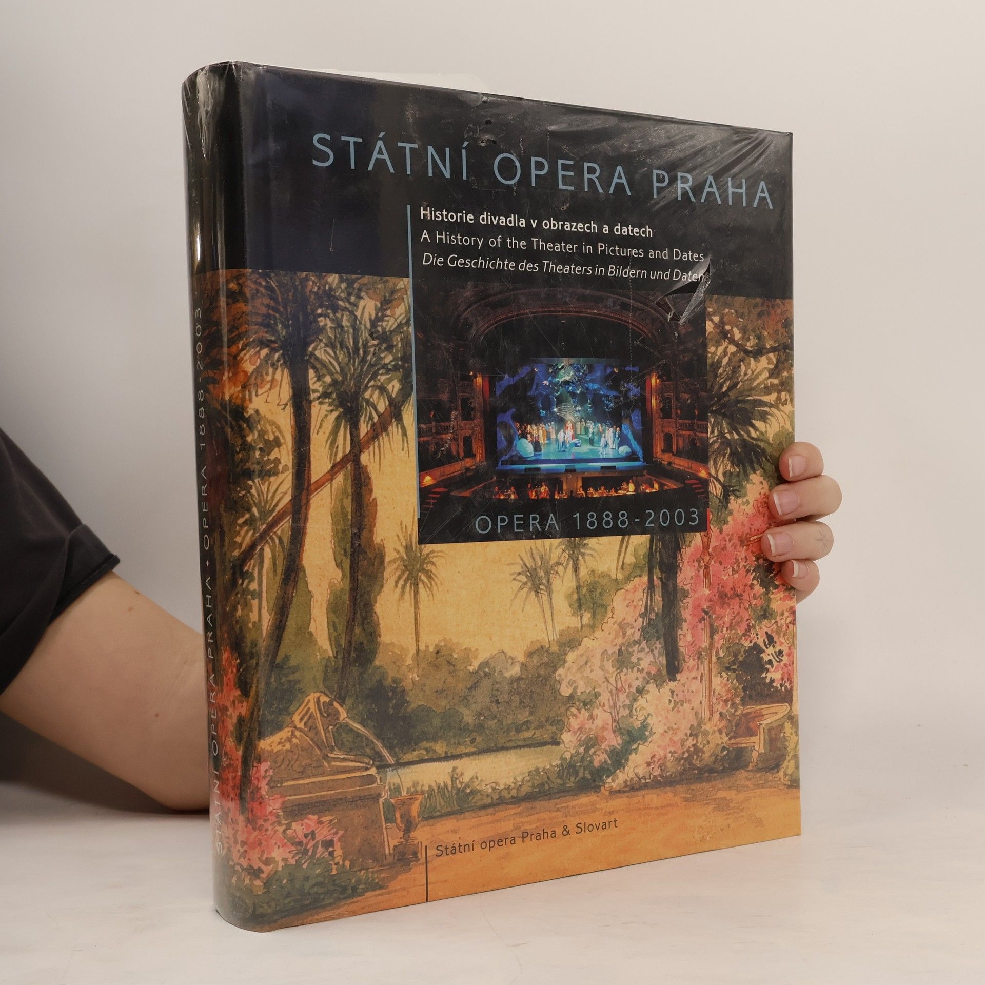 Tomáš Vrbka Státní opera Praha: opera 1888-2003 - historie divadla v obrazech a datech / a history of the theater in pictures and dates / die geschichte des theaters in bilder und daten