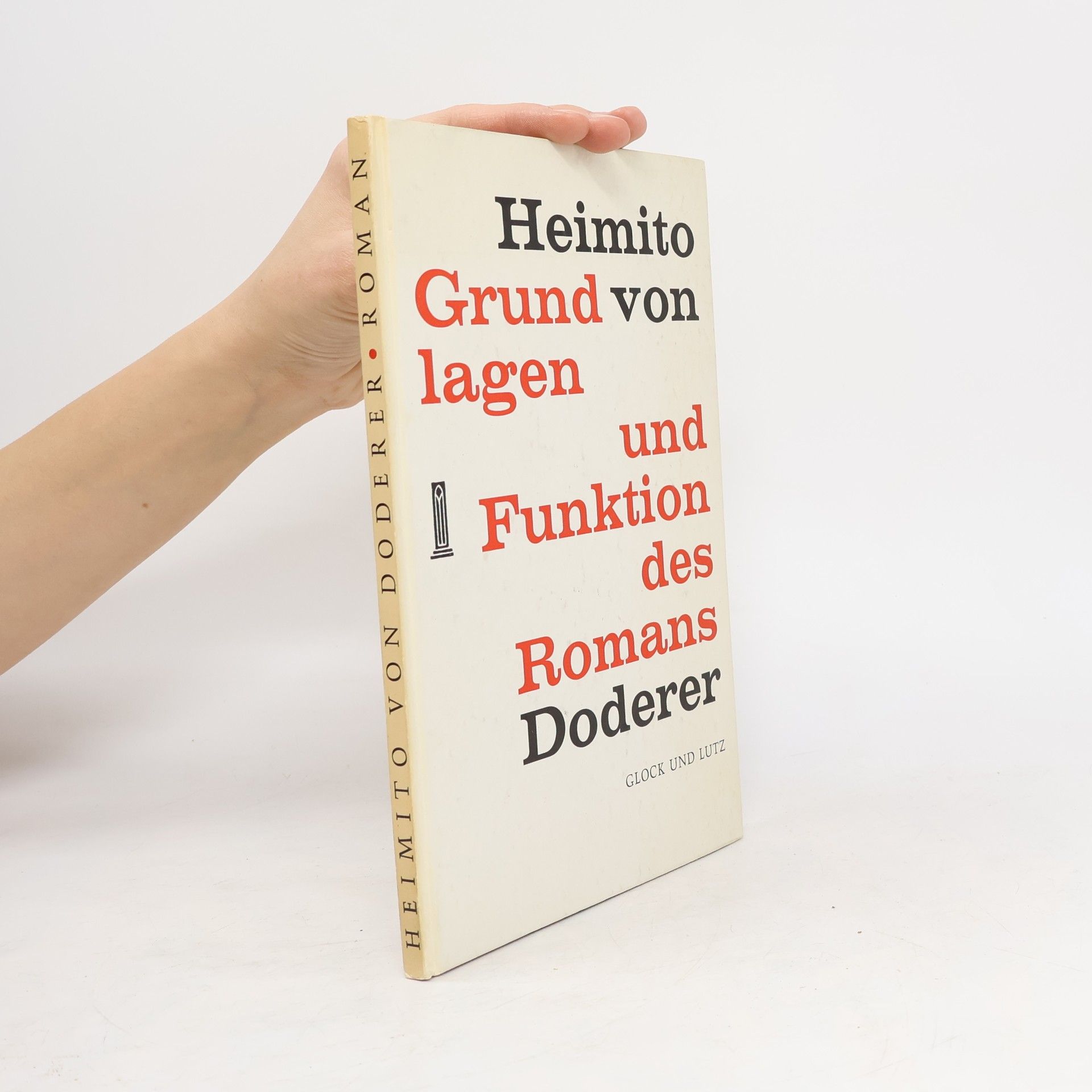 Heimito von Doderer Grundlagen und Funktion des Romans