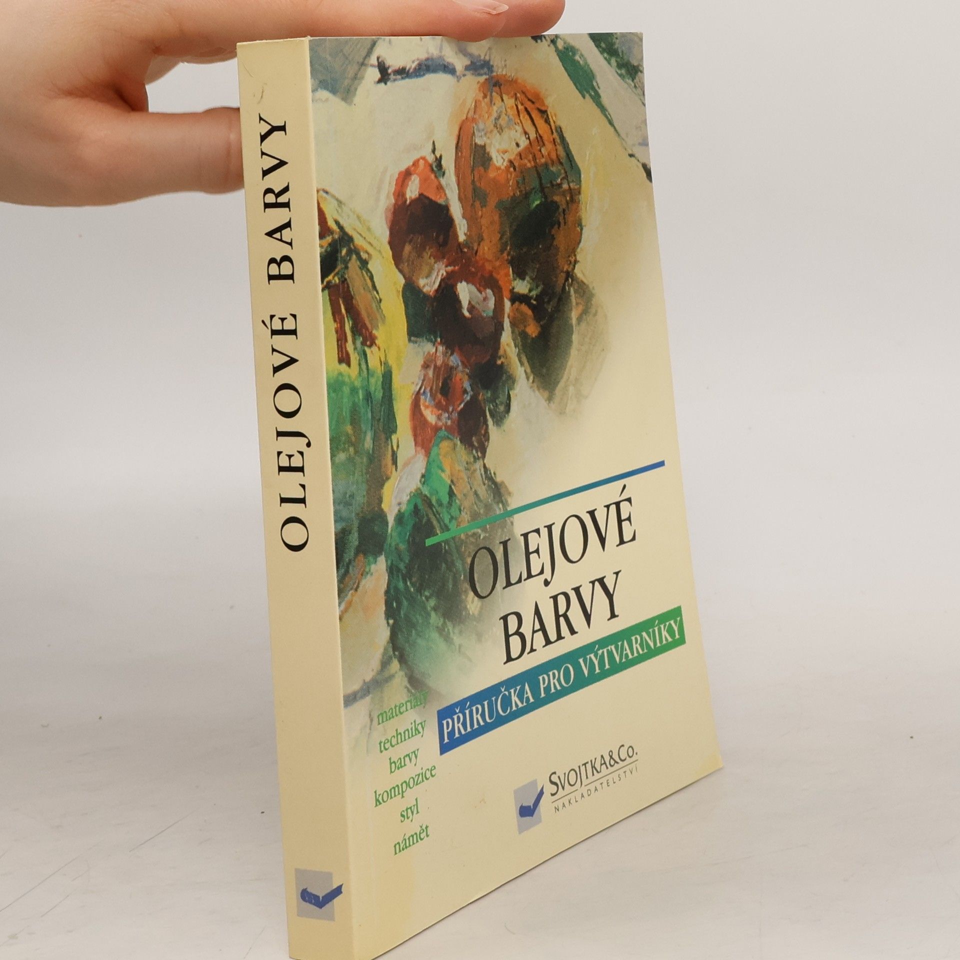 Olejové barvy: Příručka pro výtvarníky