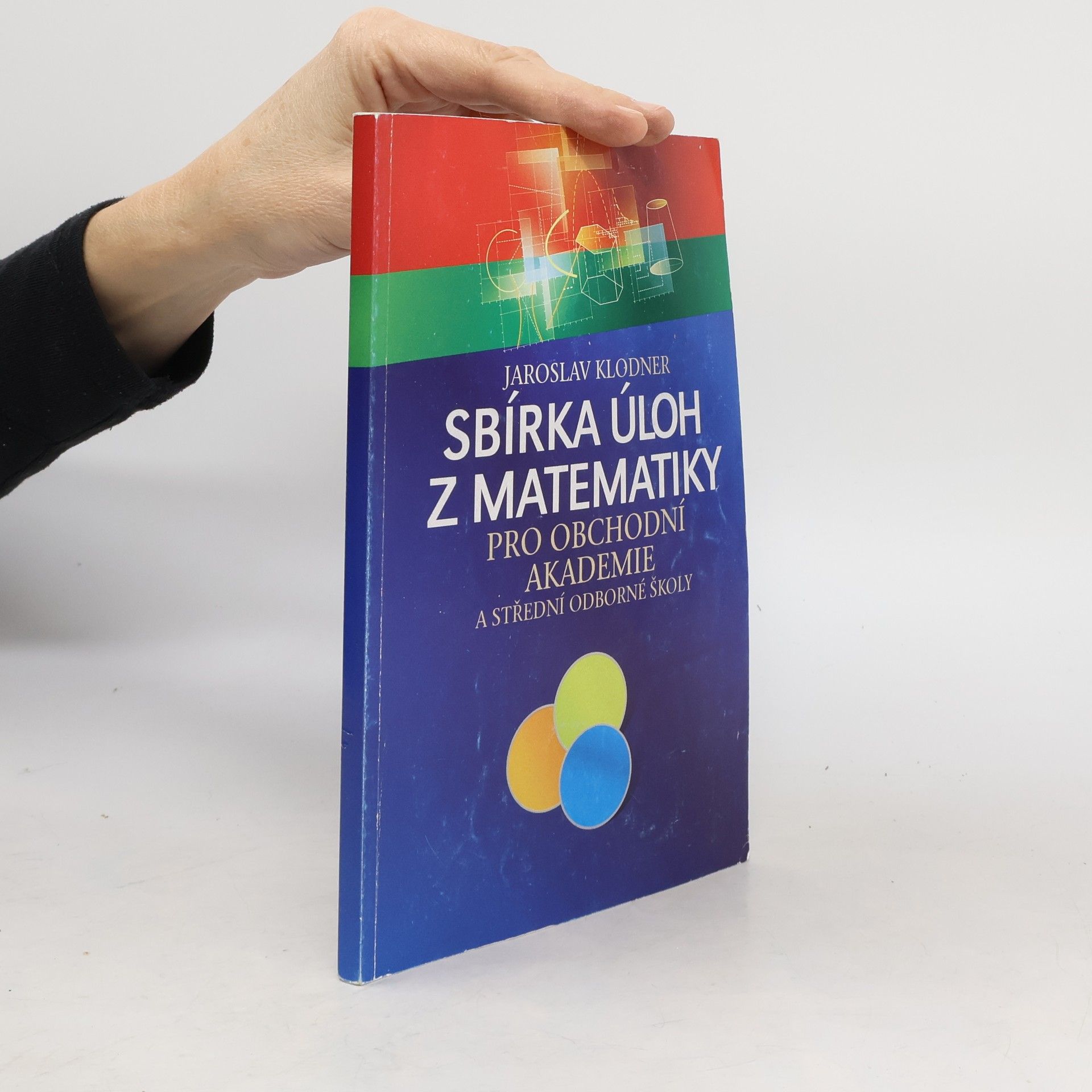 Jaroslav Klodner Sbírka úloh z matematiky pro obchodní akademie a střední odborné školy