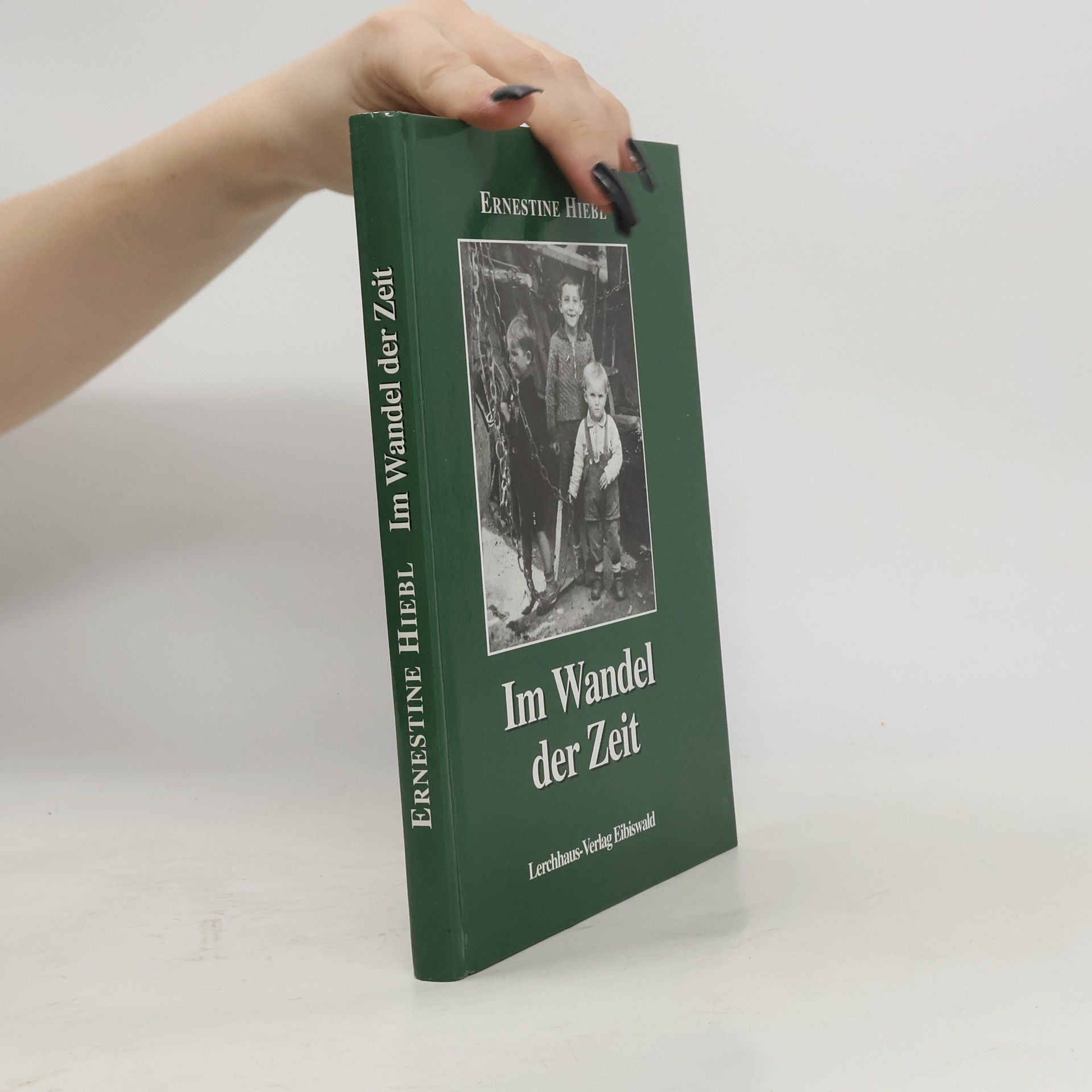 Ernestine Hiebe Im Wandel der Zeit