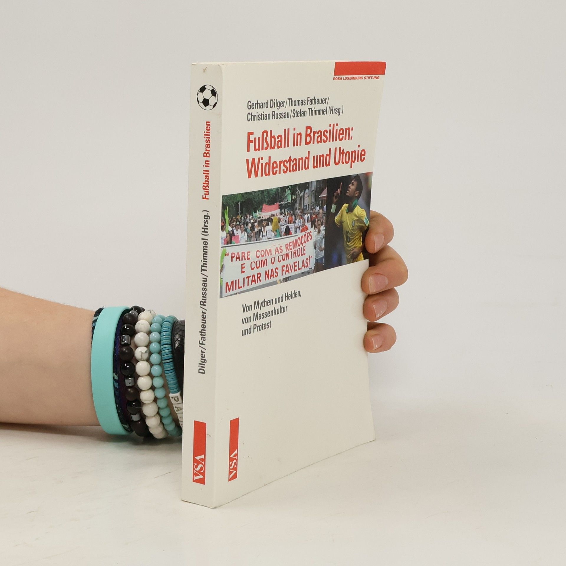 Gerhard Dilger Fußball in Brasilien: Widerstand und Utopie