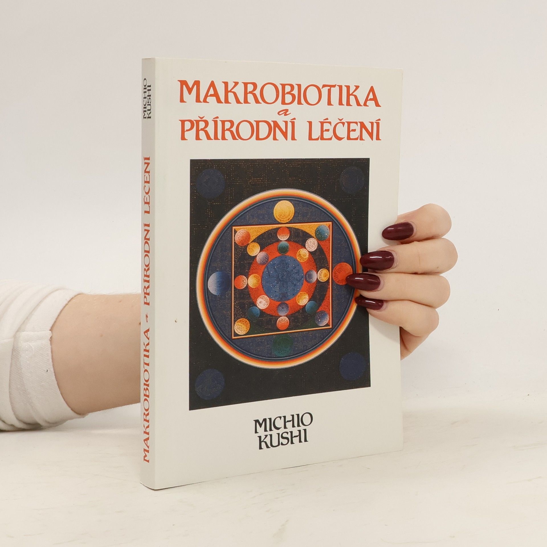 Michio Kushi Makrobiotika a přírodní léčení