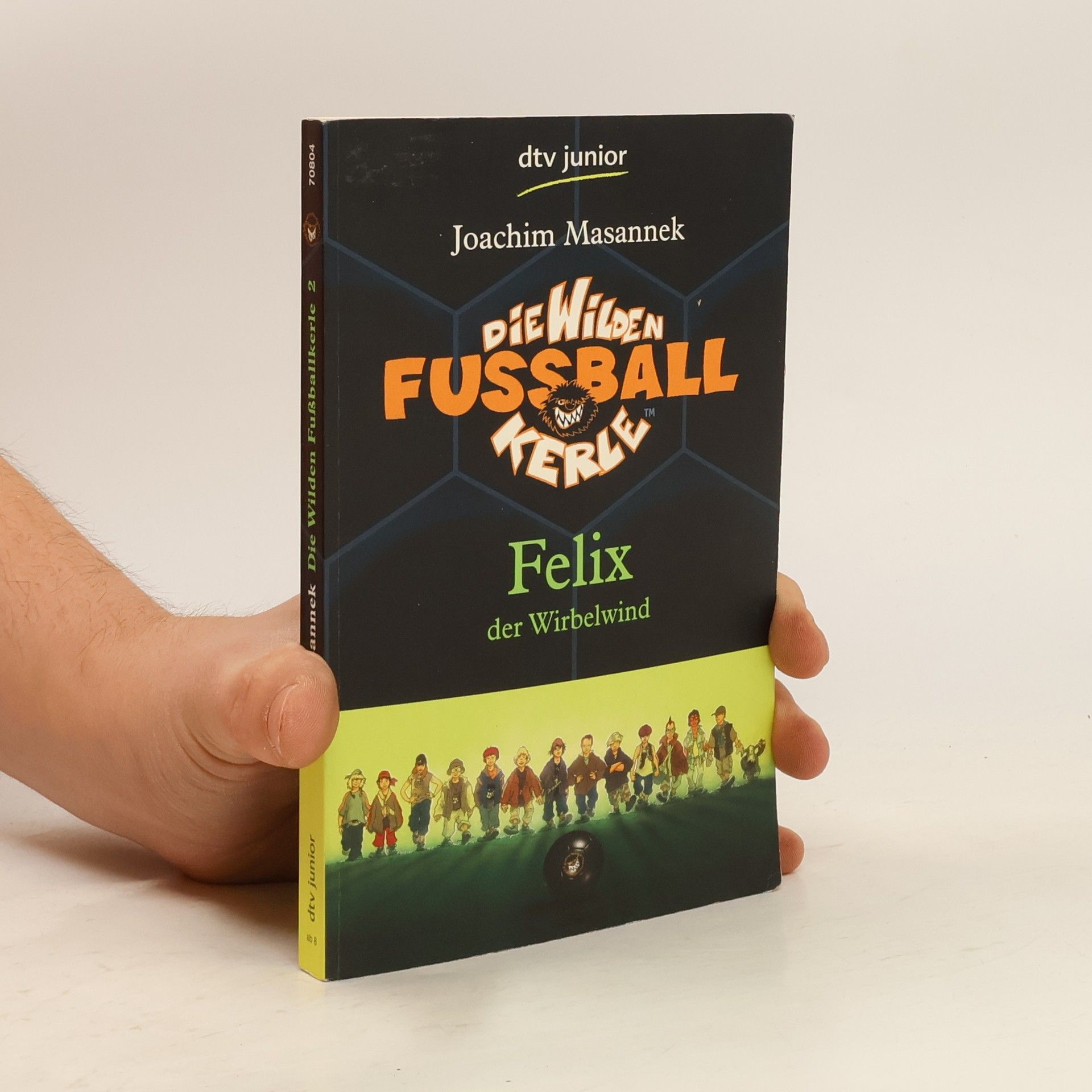 Joachim Masannek Die Wilden Fußballkerle : Felix der Wirbelwind