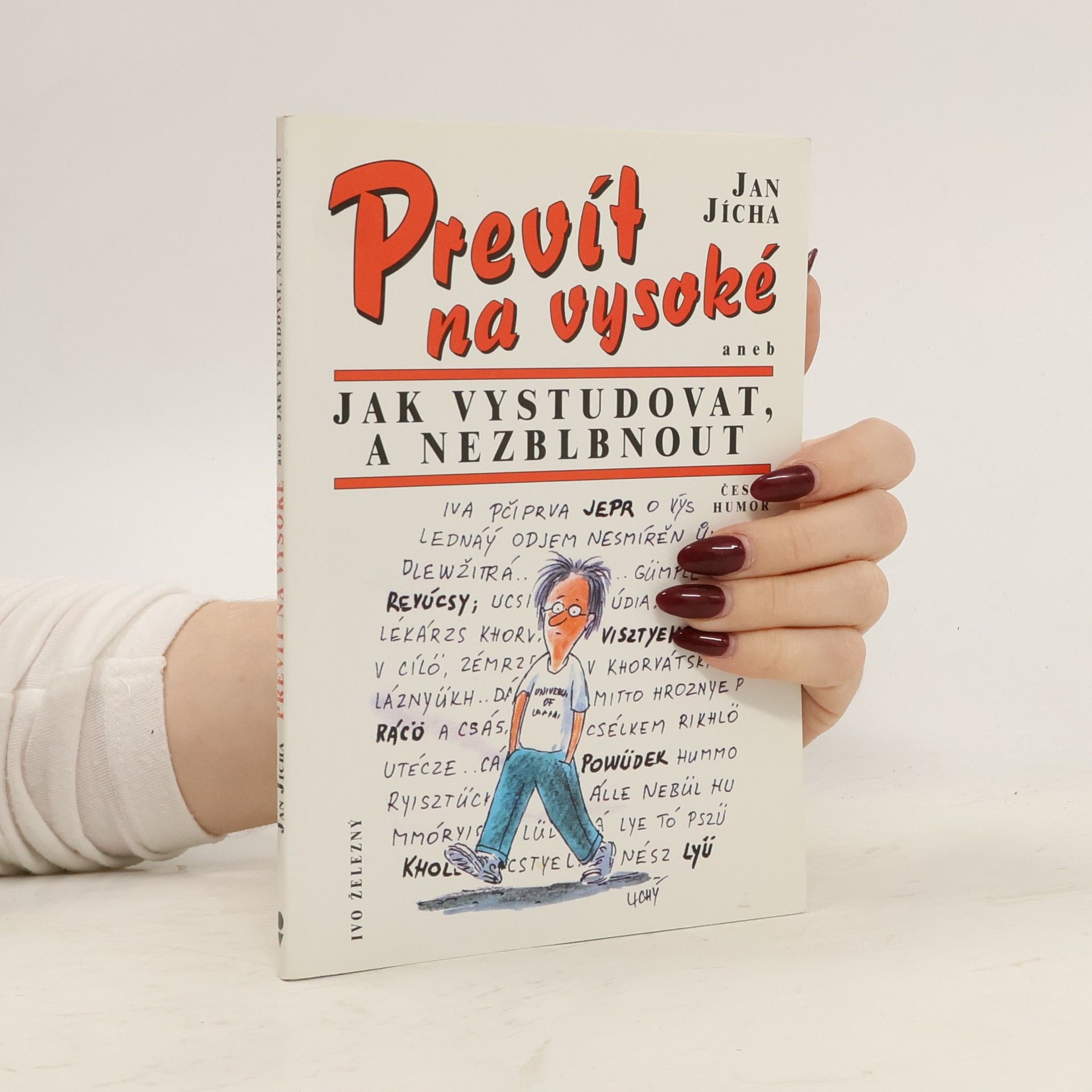 Jan Jícha Prevít na vysoké. Aneb jak vystudovat a nezblbnout