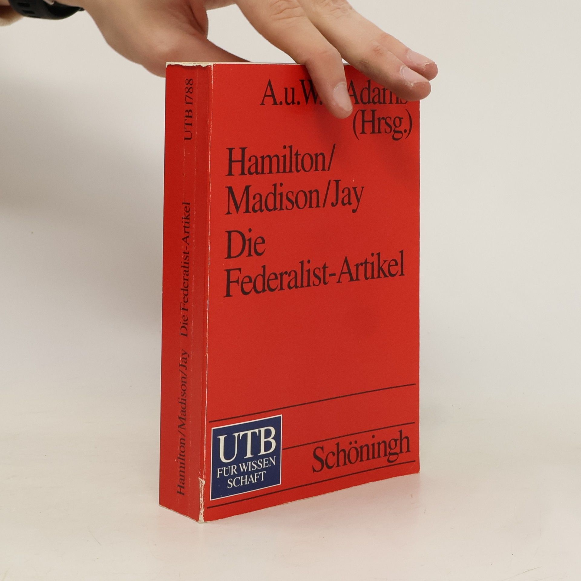 Die Federalist-Artikel. Politische Theorie und Verfassungskommentar der amerikanischen Gründerväter. Mit dem englischen und deutschen Text der Verfassung der USA