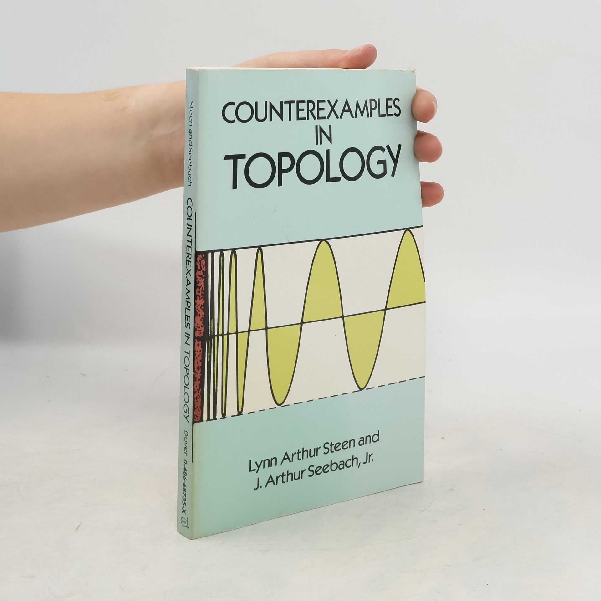 Lynn Arthur Steen Dover Books on Mathematics: Counterexamples in Topology