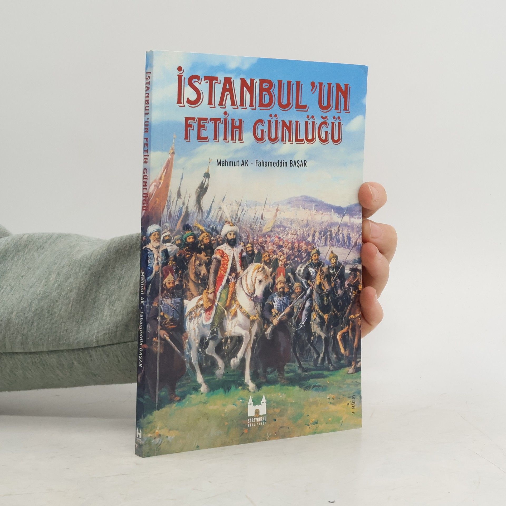 Mahmut Ak İstanbul'un Fetih Günlüğü - 3. Basım