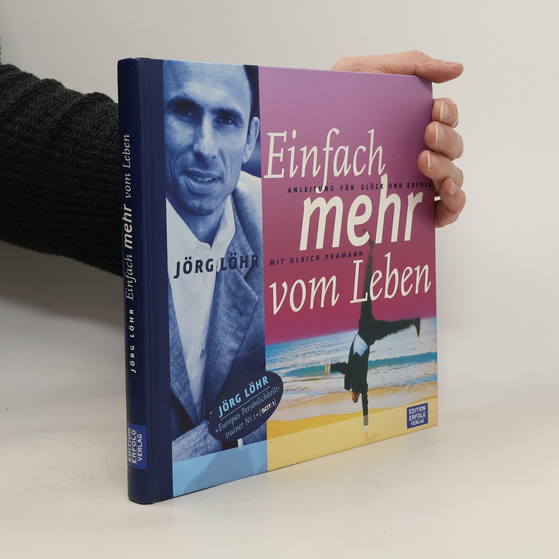 Einfach mehr vom Leben. Anleitung für glück und erfolg