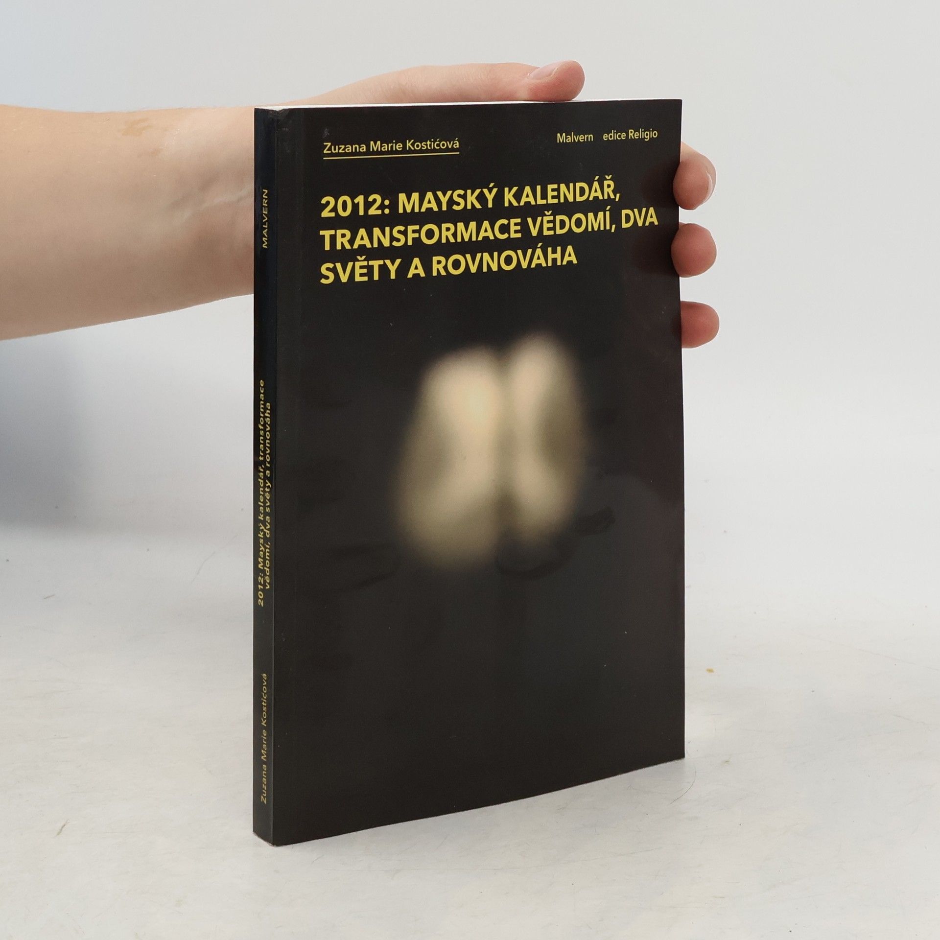 2012: mayský kalendář, transformace vědomí, dva světy a rovnováha