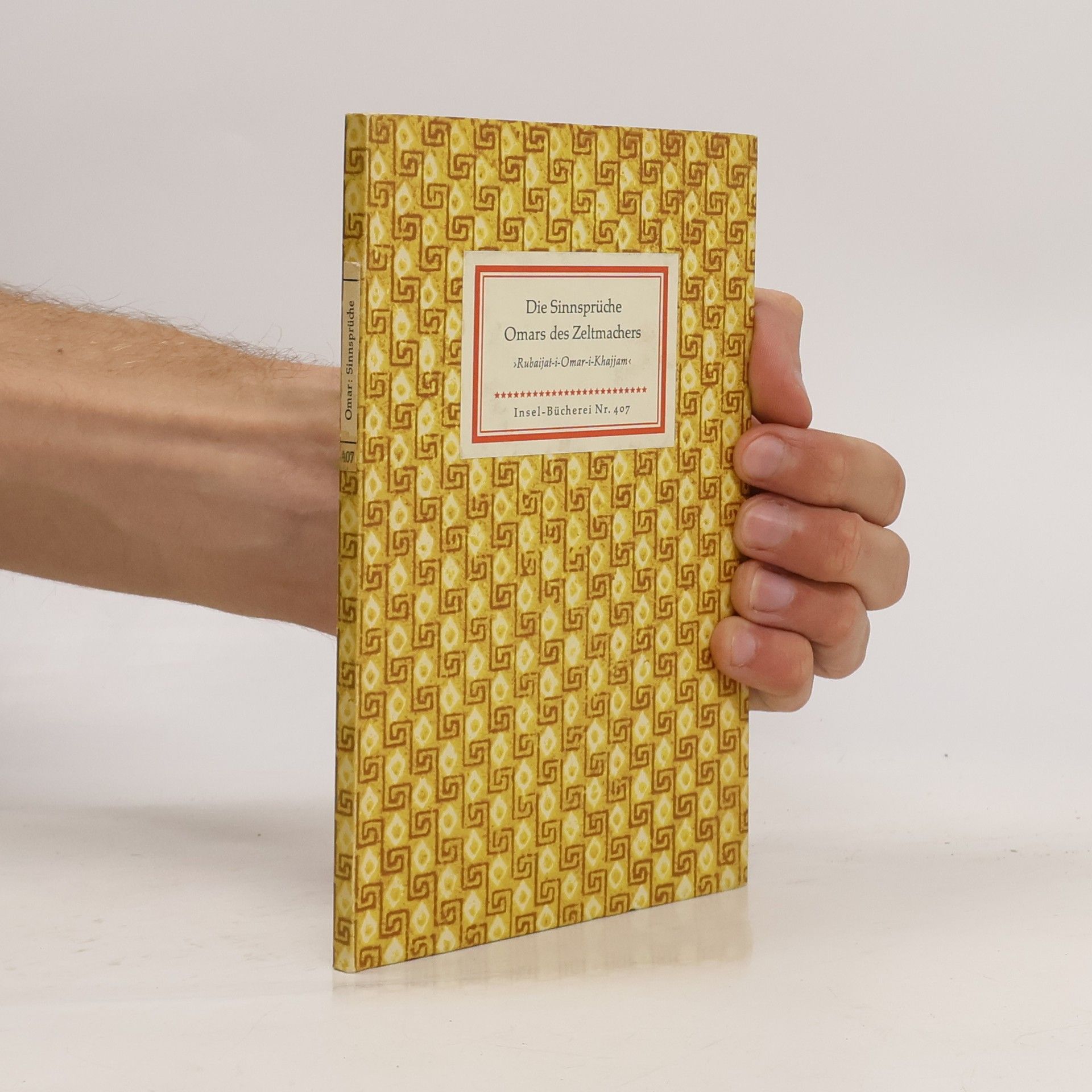 Die Sinnsprüche Omars des Zeltmachers Rubaijat-i-Omar-i-Khajjem