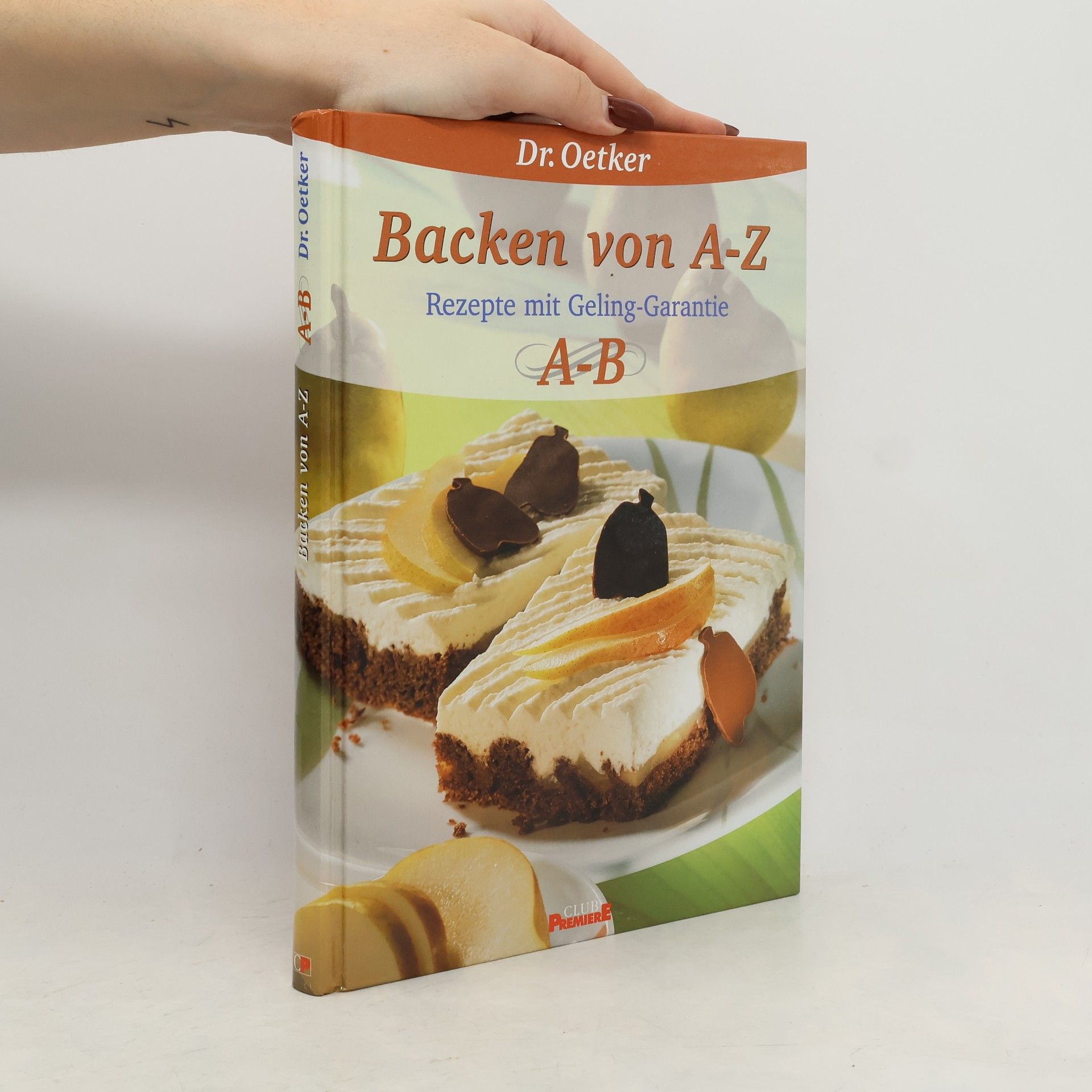 Autorenkollektiv Backen von A-Z. Rezepte mit Geling-Garantie A-B