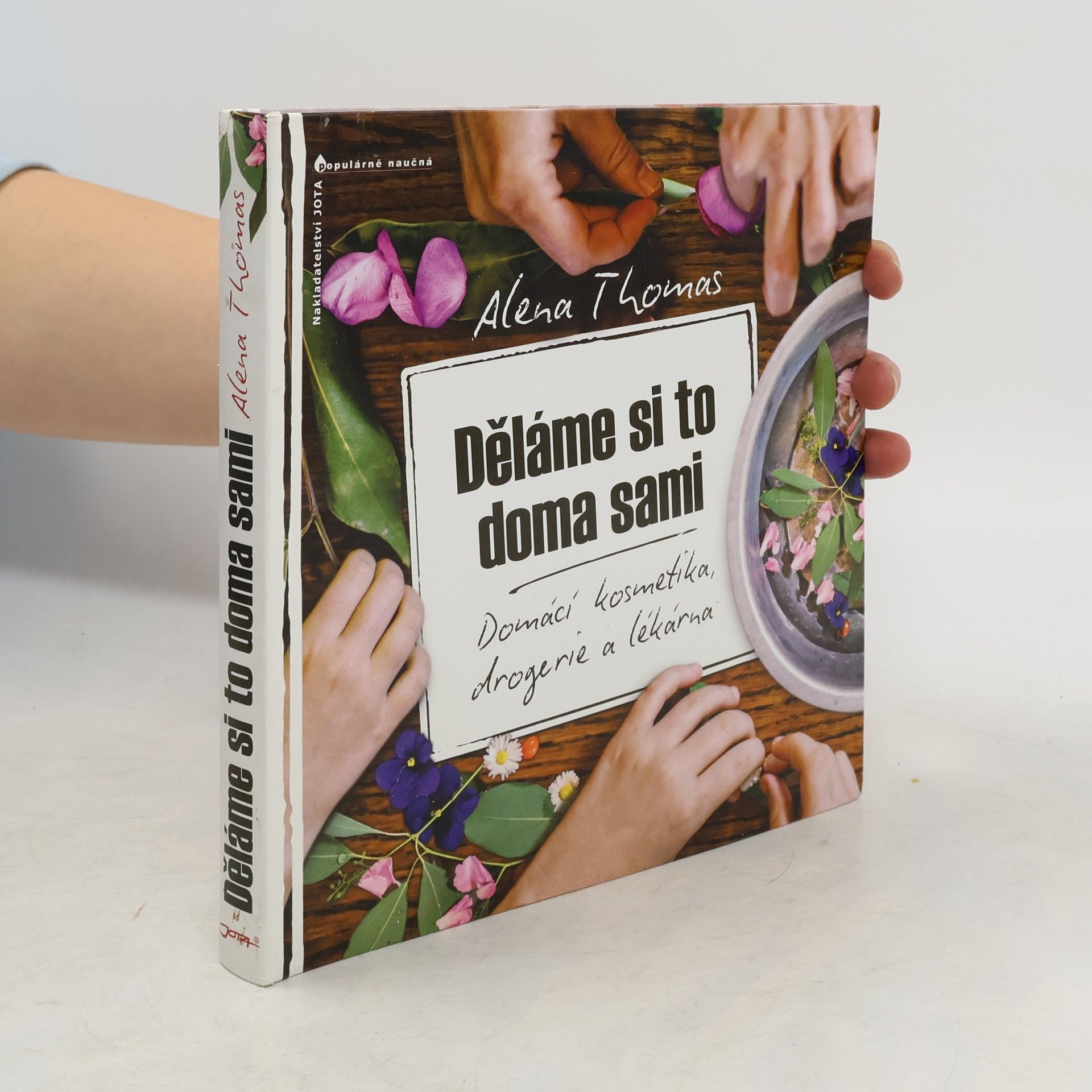 Alena Thomas Děláme si to doma sami: Domácí kosmetika, drogerie a lékárna