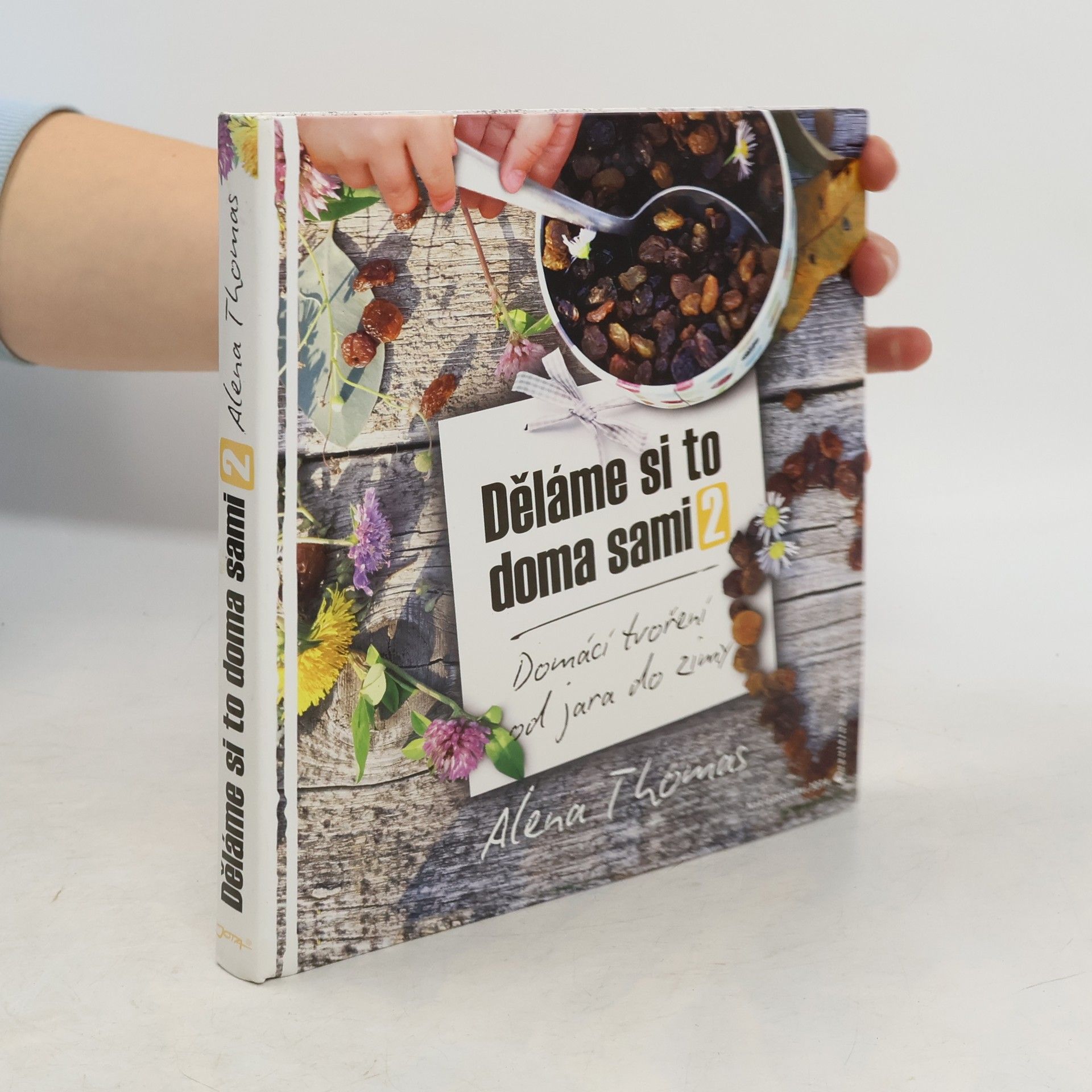 Děláme si to doma sami 2. Domácí tvoření od jara do zimy