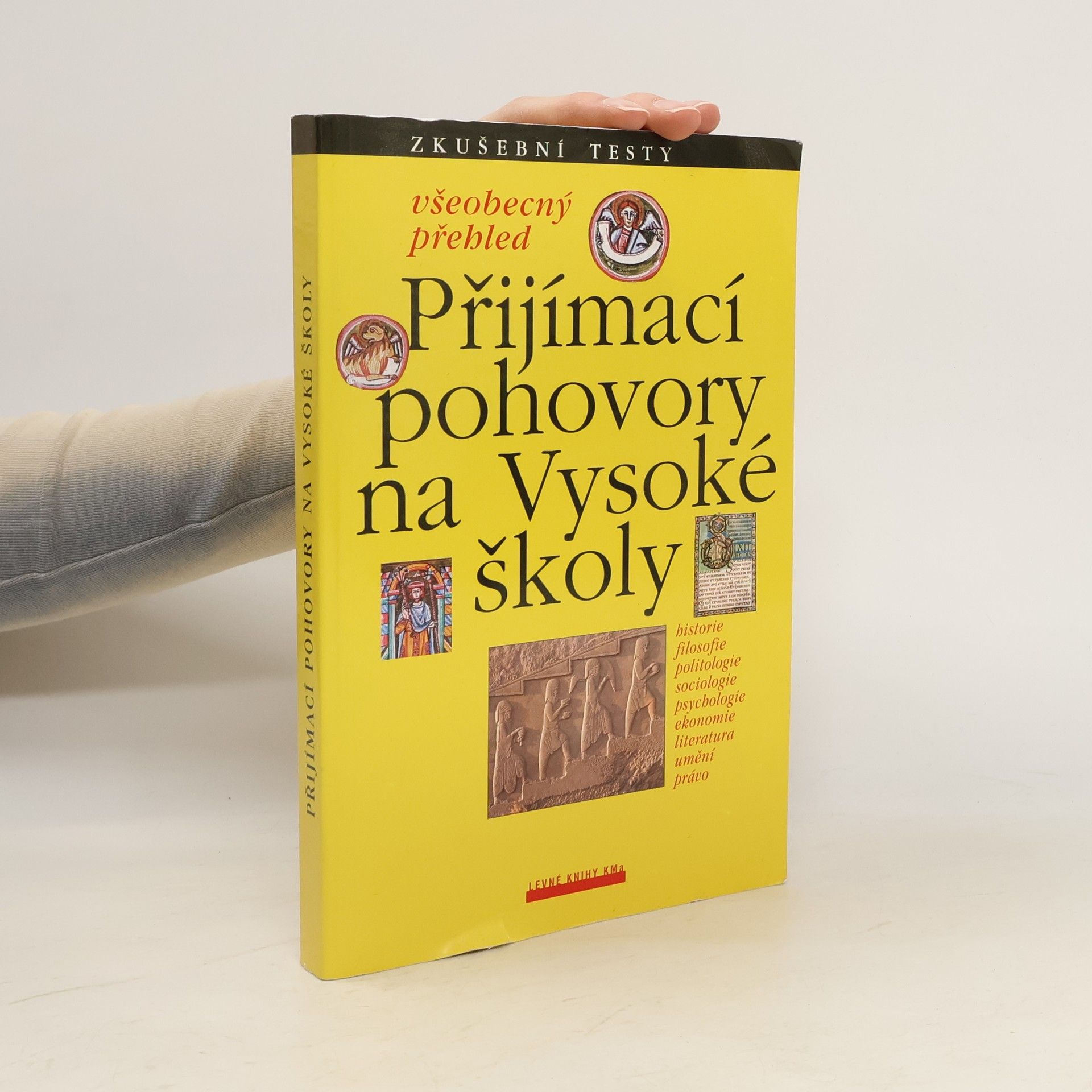 Collectif d'auteurs Přijímací pohovory na vysoké školy: Všeobecný přehled, zkušební testy