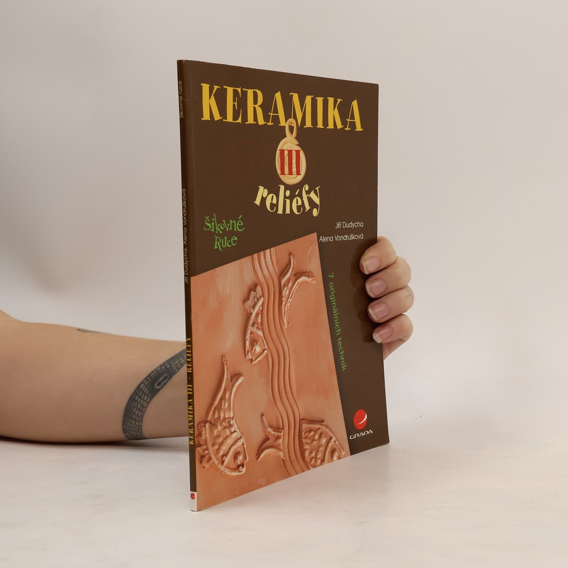 Jiří Dudycha Keramika III : reliéfy : [7 originálních technik]