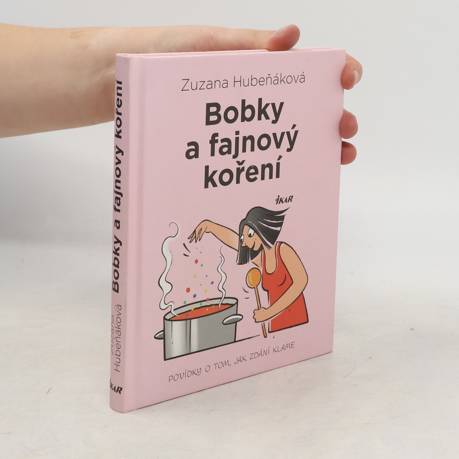 Zuzana Hubeňáková Bobky a fajnový koření : povídky o tom, jak zdání klame