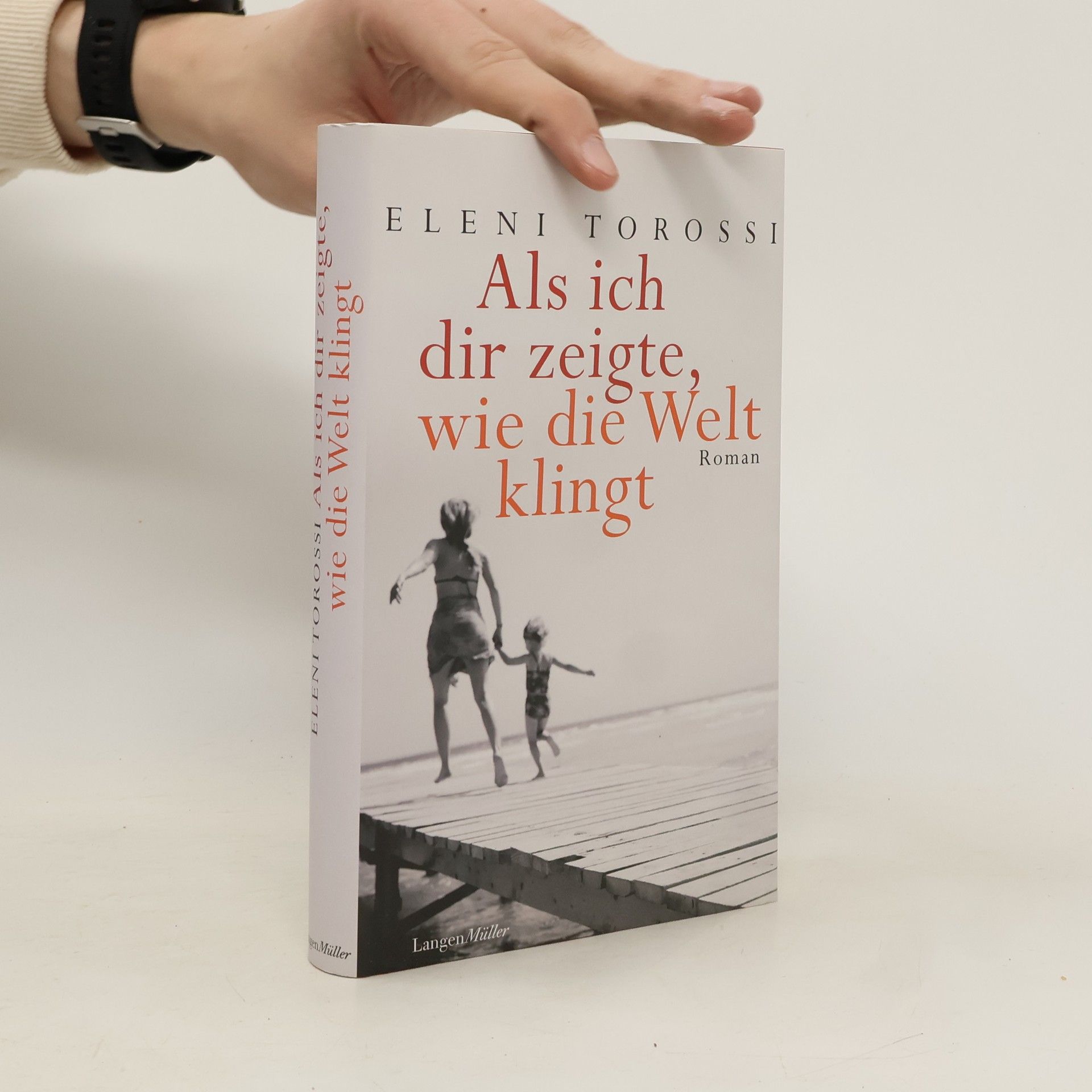 Eleni Torossi Als ich dir zeigte, wie die Welt klingt
