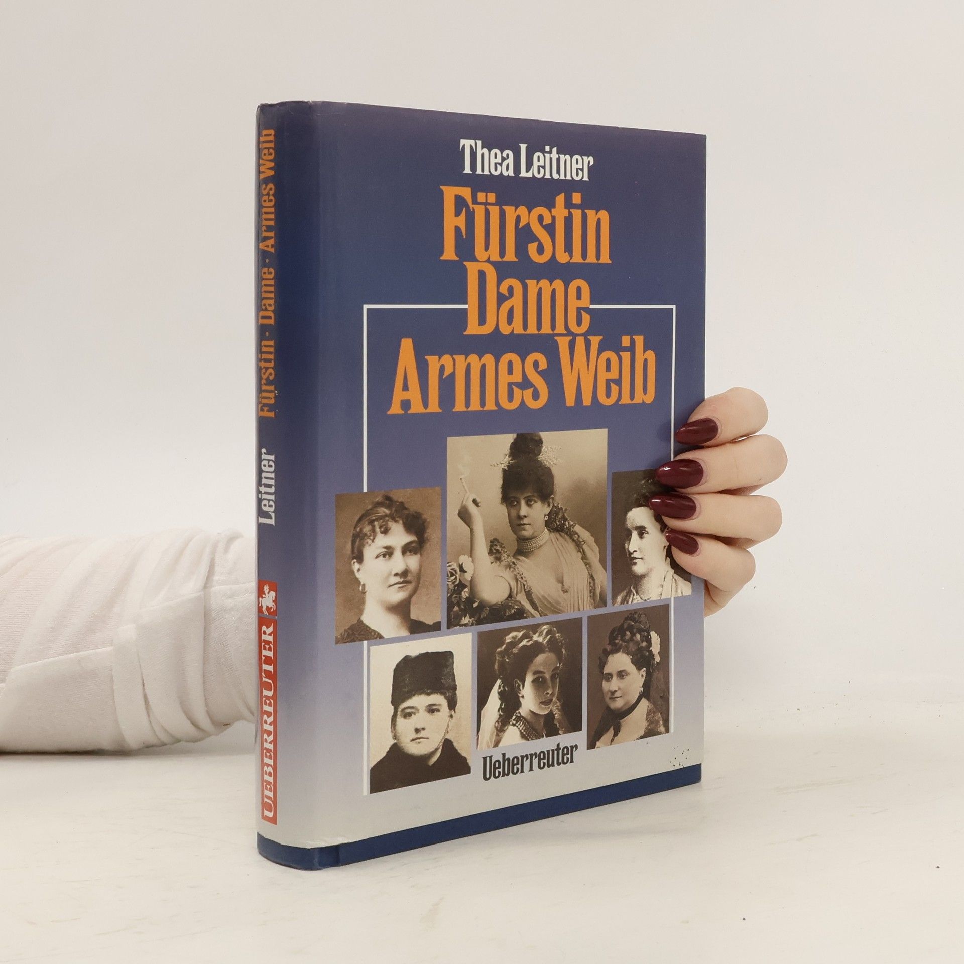 Thea Leitner Fürstin, Dame, armes Weib