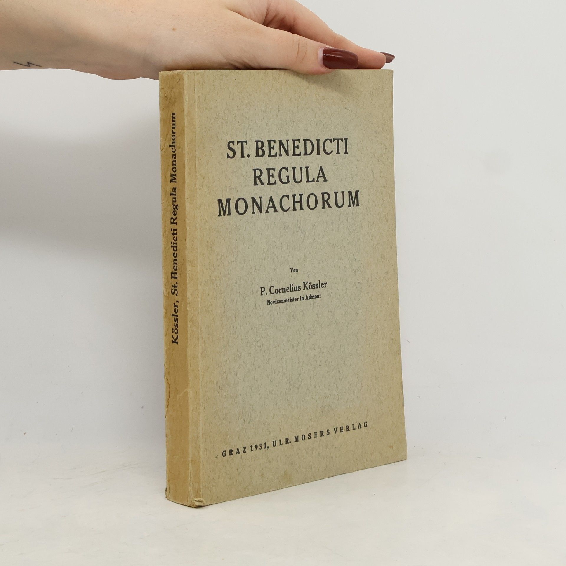 Cornelius Kössler St. Benedicti Regula monachorum