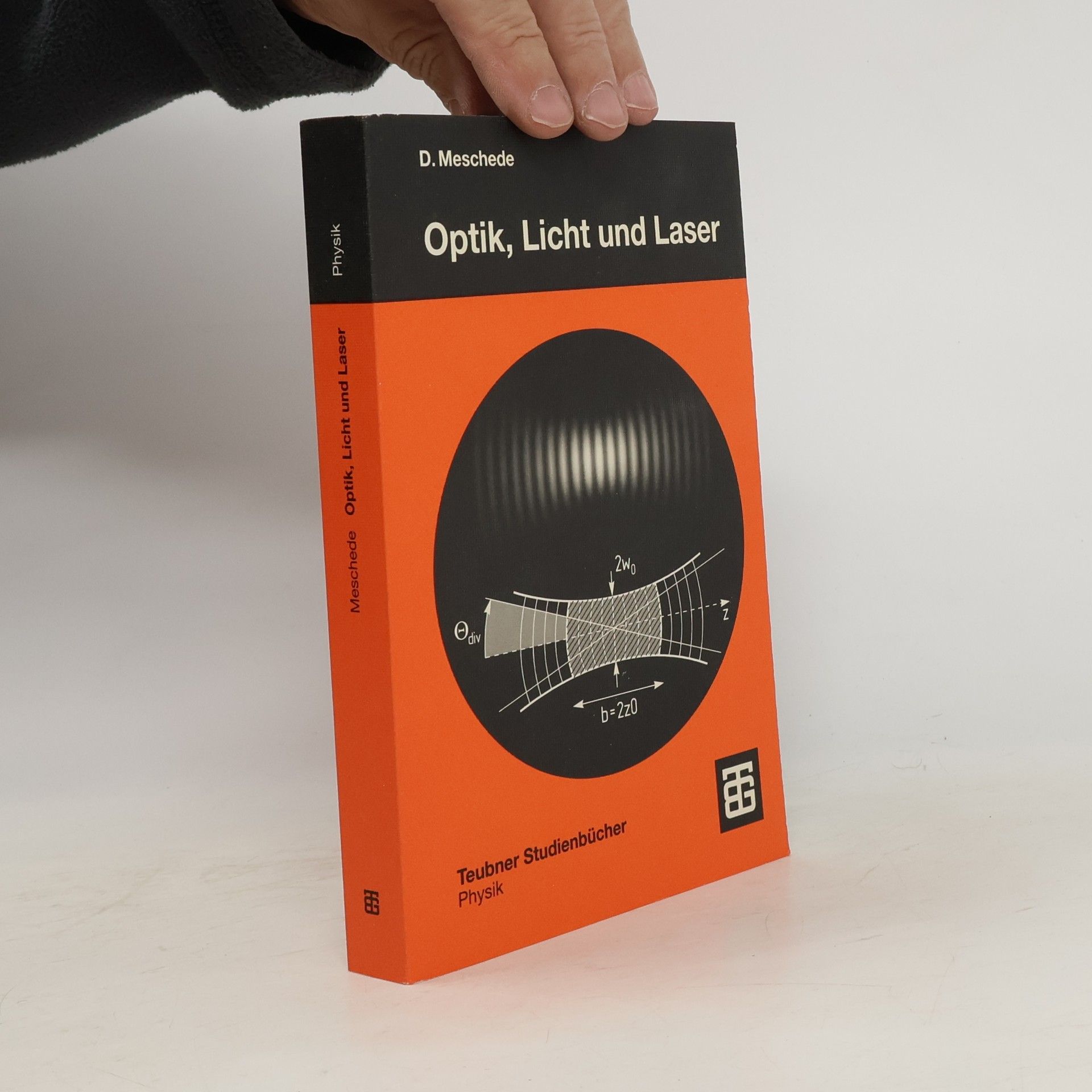 Dieter Meschede Teubner Studienbücher Physik: Optik, Licht und Laser