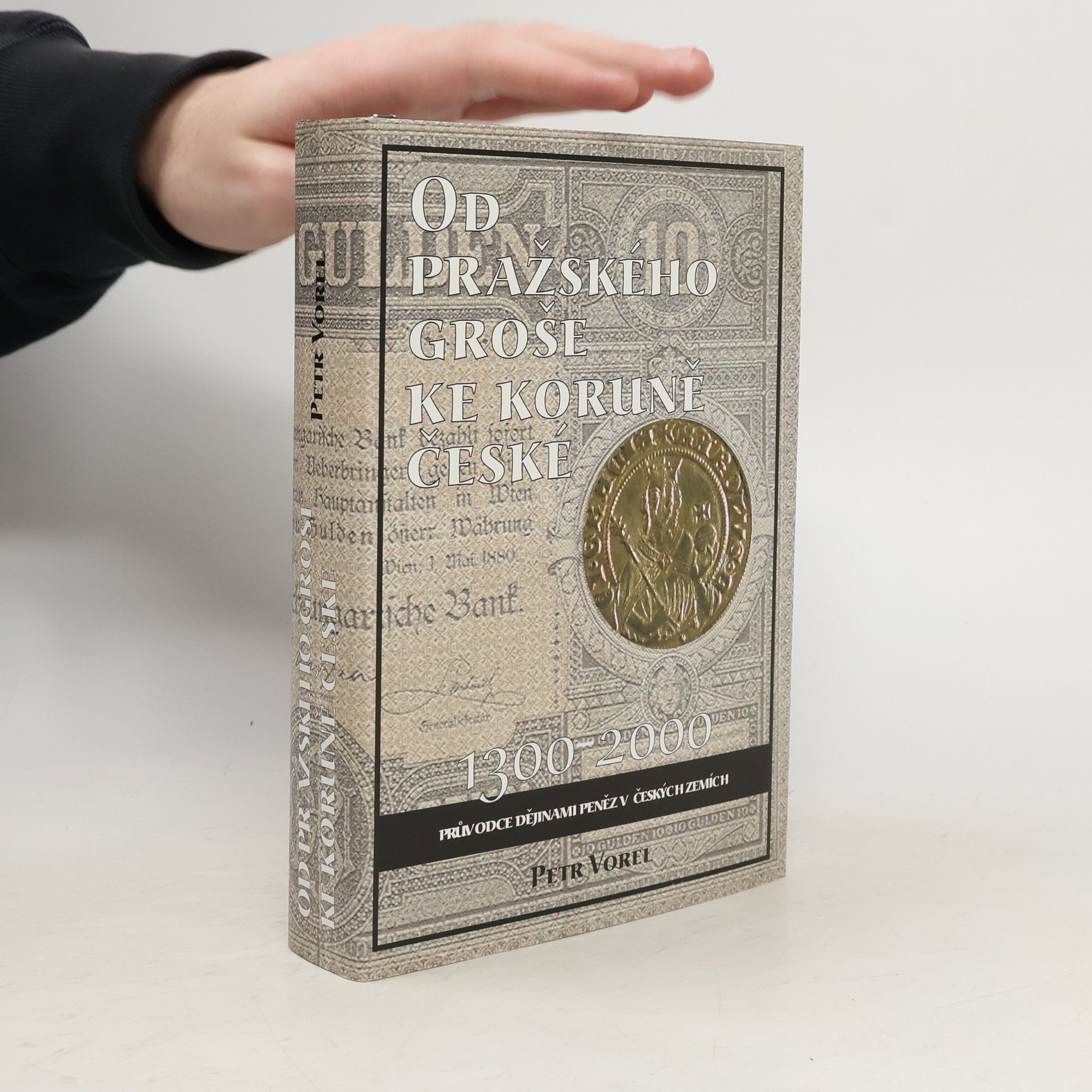 Petr Vorel Od pražského groše ke koruně české