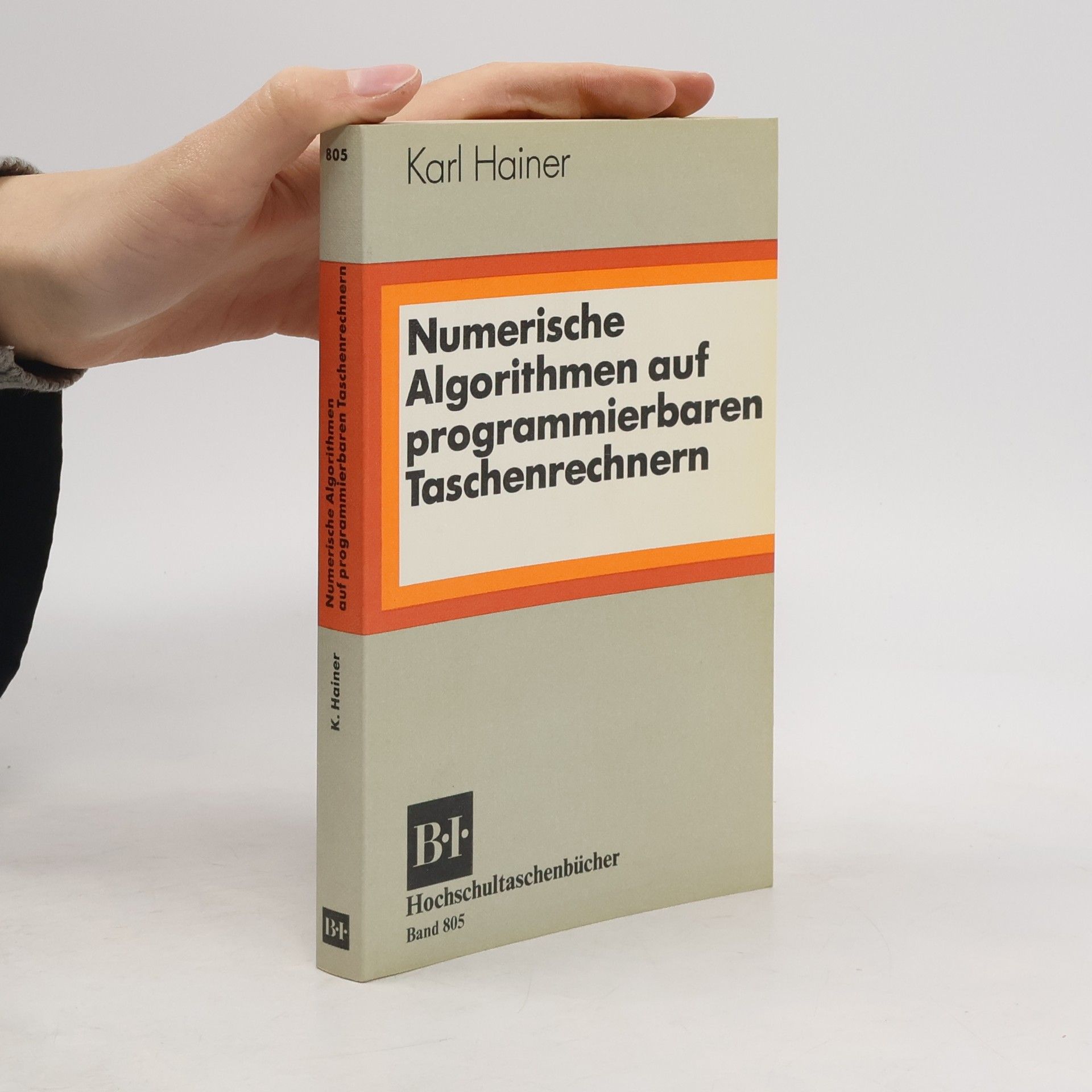 Hochschultaschenbücher - 805: Numerische Algorithmen auf programmierbaren Taschenrechnern