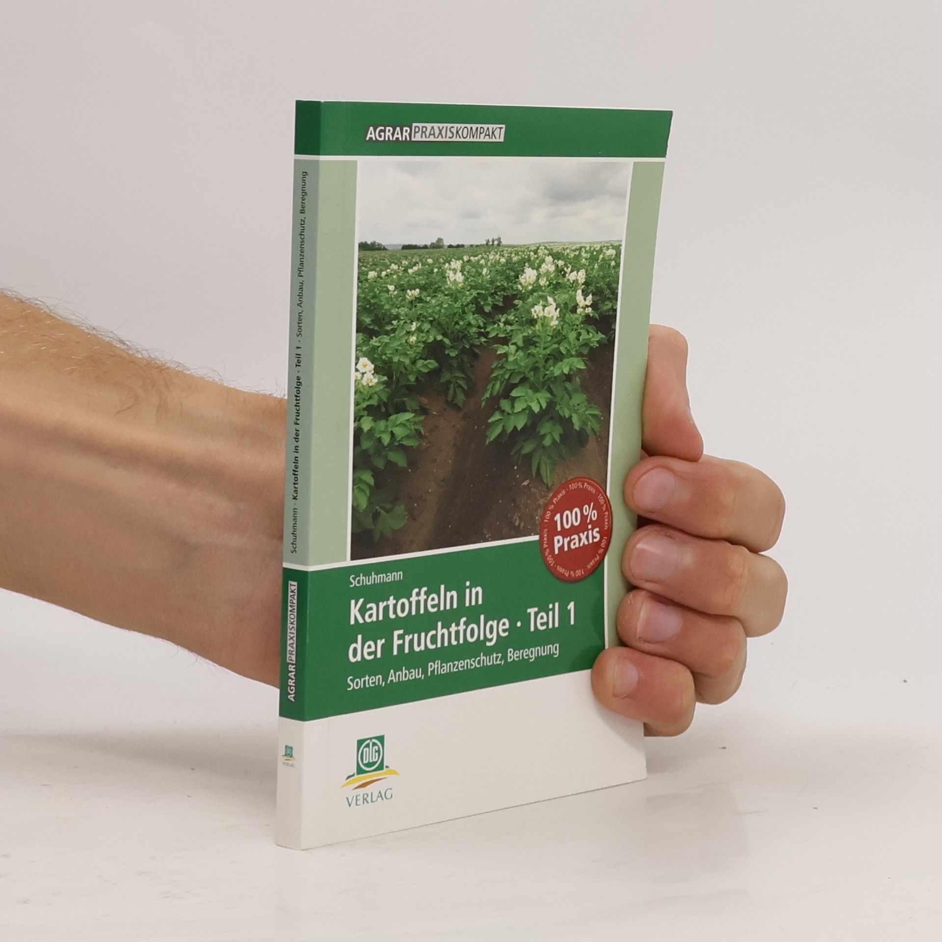 Peter Schuhmann Agrar Praxiskompakt: Kartoffeln in der Fruchtfolge 1