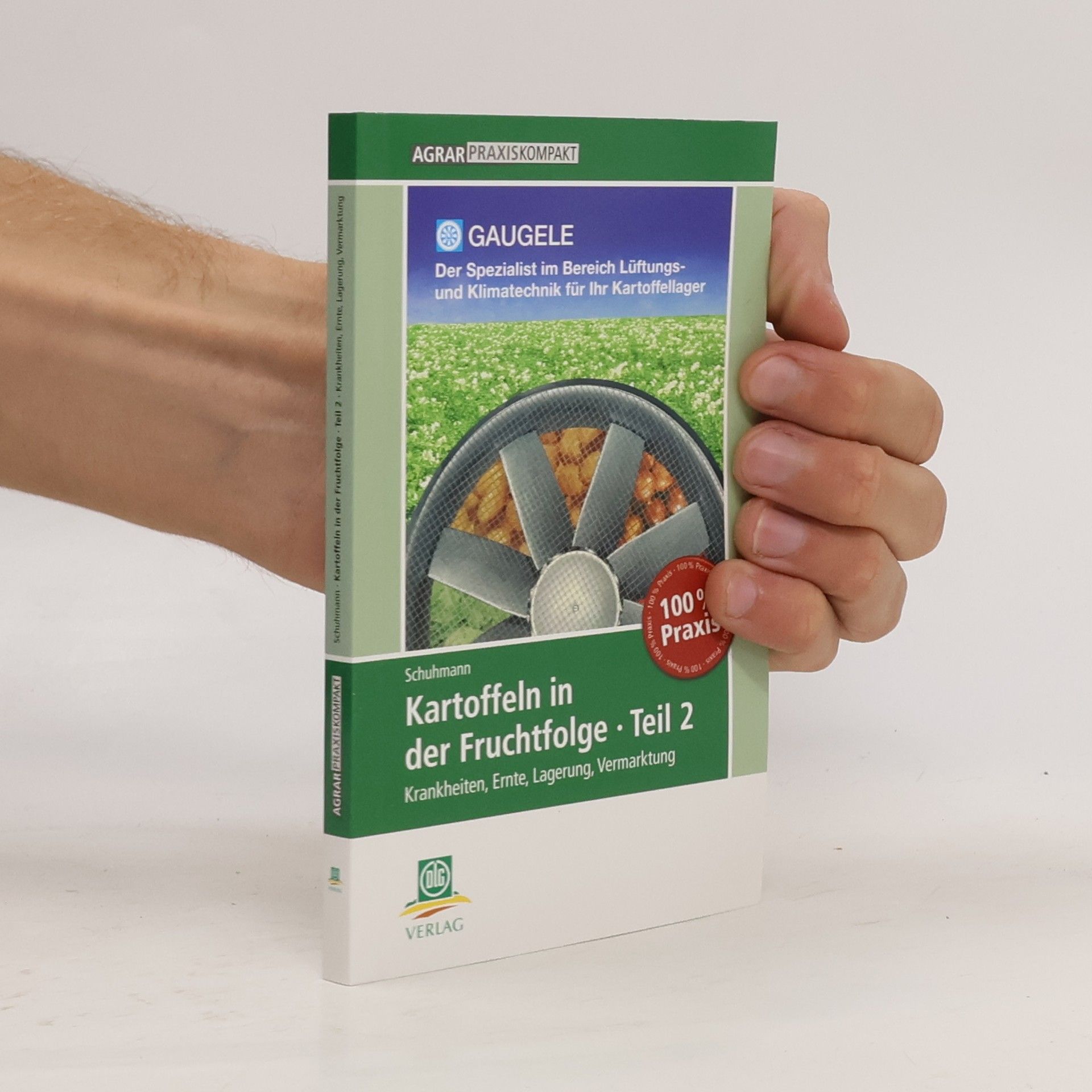 Peter Schuhmann Agrar Praxiskompakt - 2: Kartoffeln in der Fruchtfolge. Teil 2