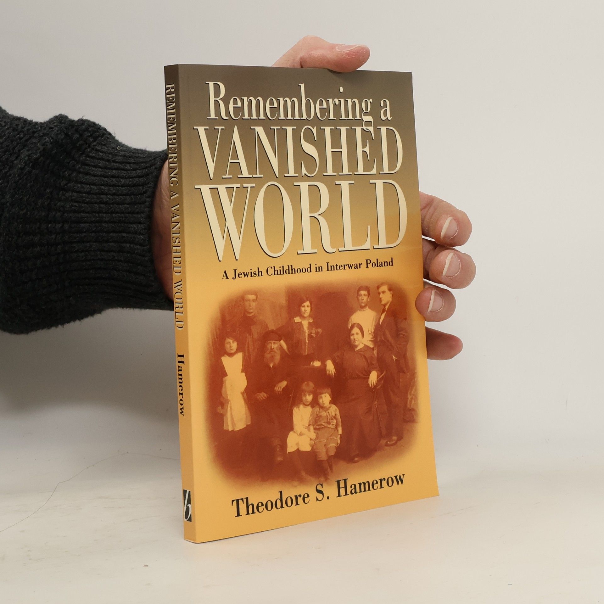 Theodore S. Hamerow Remembering a Vanished World