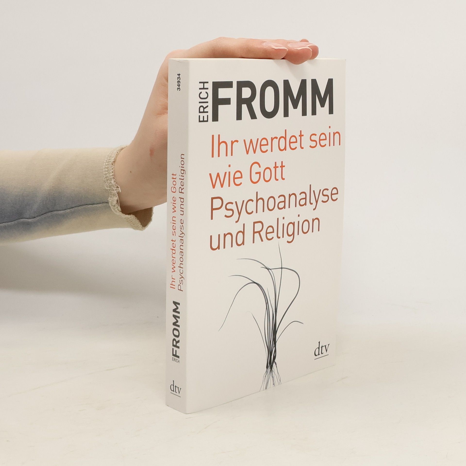 Erich Fromm Ihr werdet sein wie Gott Psychoanalyse und Religion