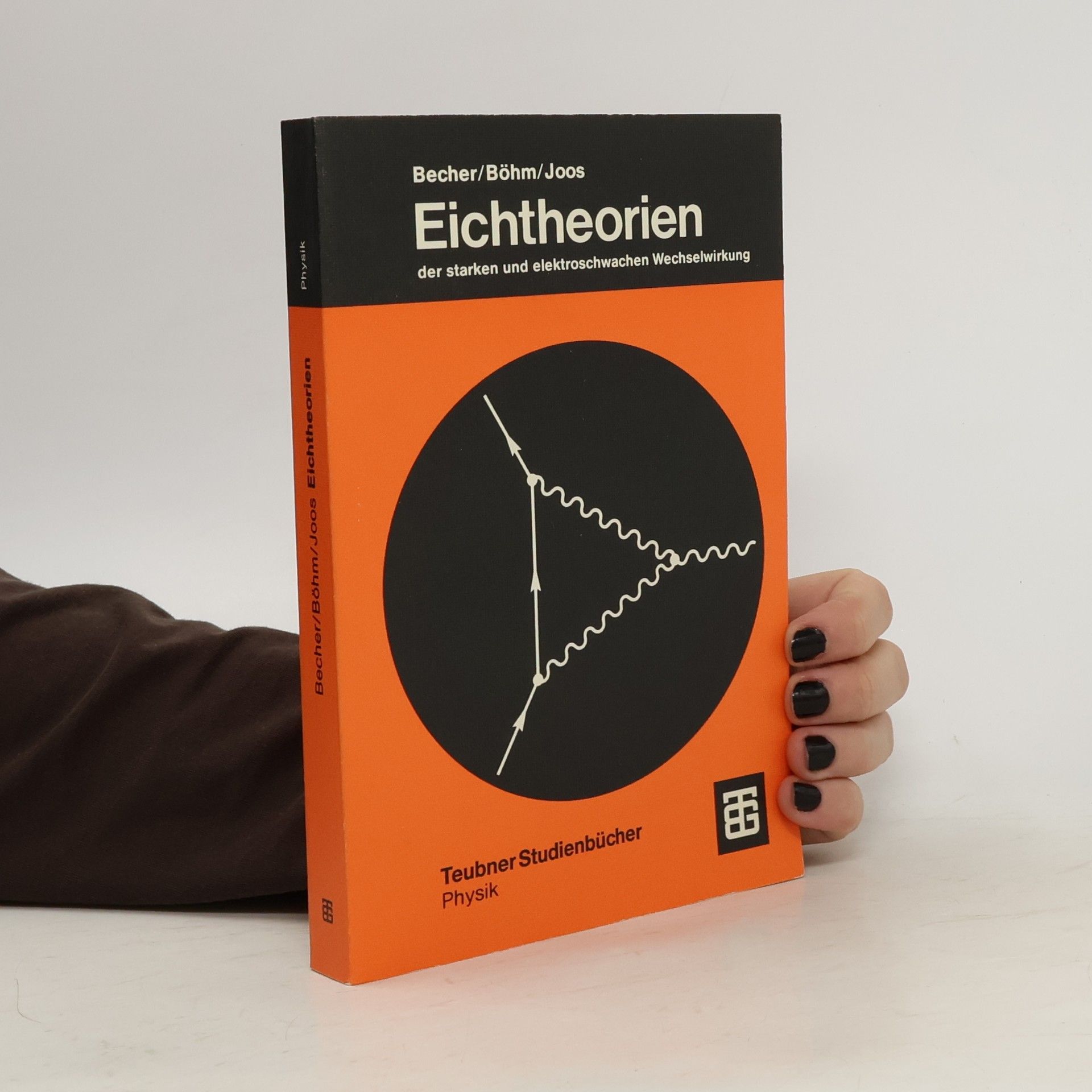 Peter Becher Eichtheorien der starken und elektroschwachen Wechselwirkung