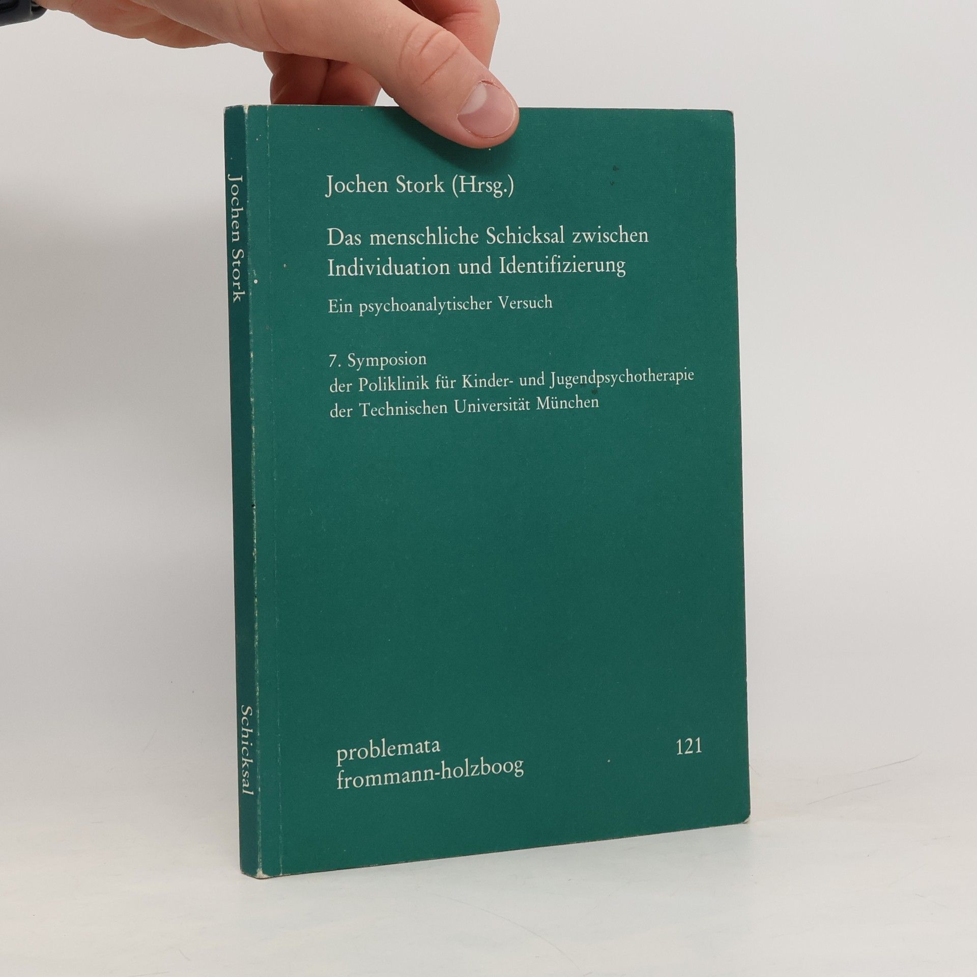 Jochen Stork Problemata - 121: Das menschliche Schicksal zwischen Individuation und Identifizierung. Ein psychoanalytischer Versuch