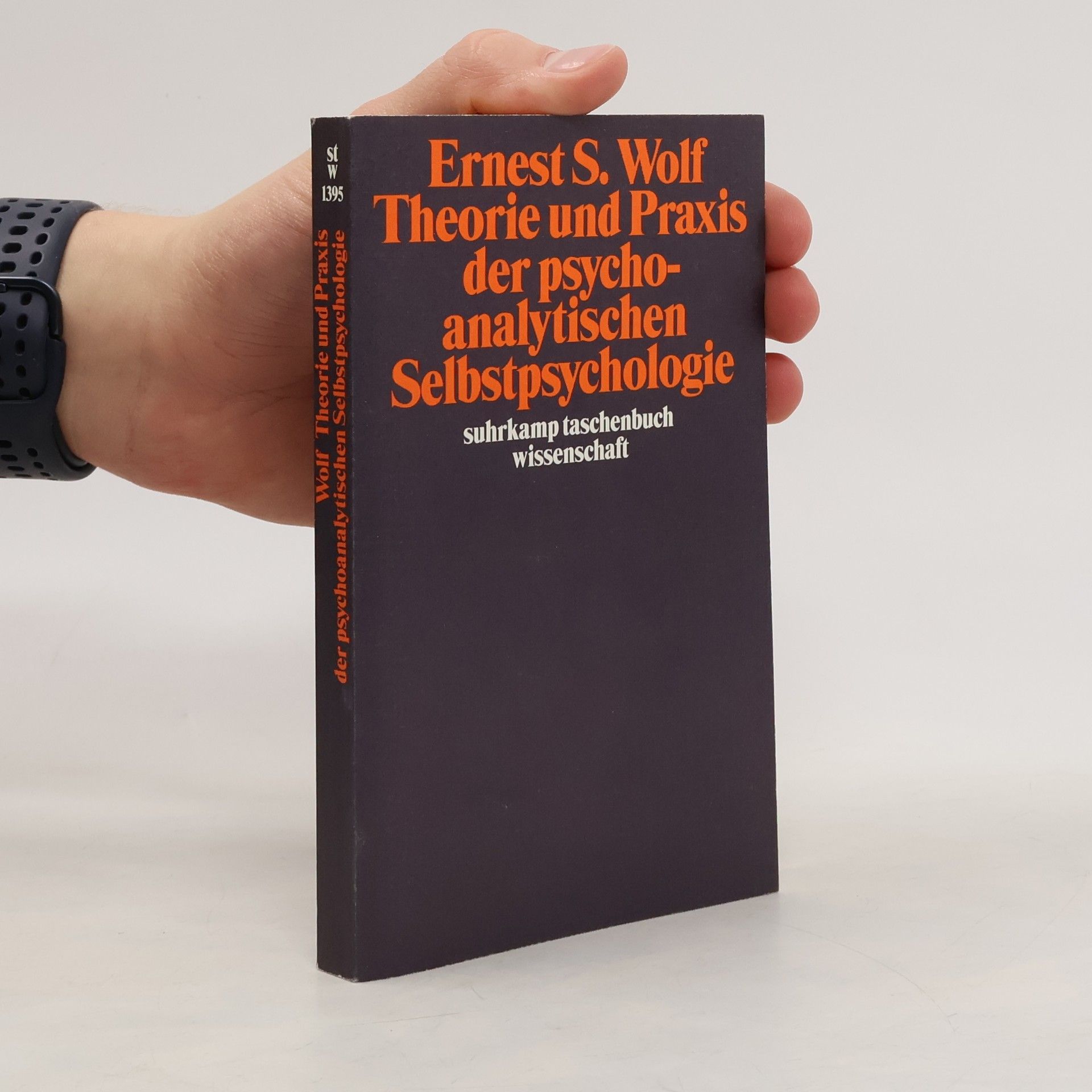 Ernest S. Wolf Suhrkamp Taschenbuch Wissenschaft: Theorie und Praxis der psychoanalytischen Selbstpsychologie