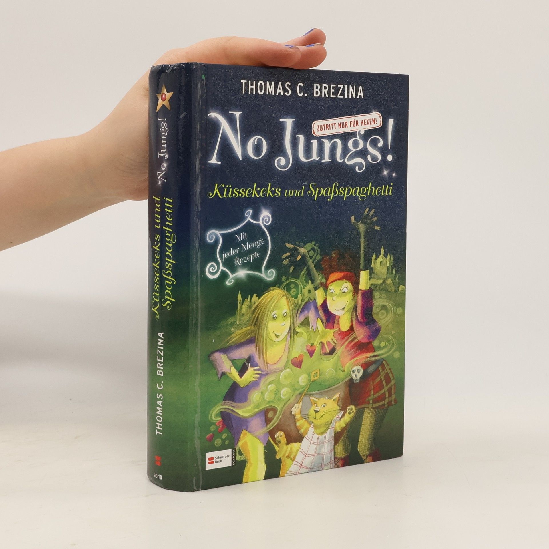 Thomas Brezina No Jungs! Zutritt nur für Hexen. Küssekeks und Spaßspaghetti