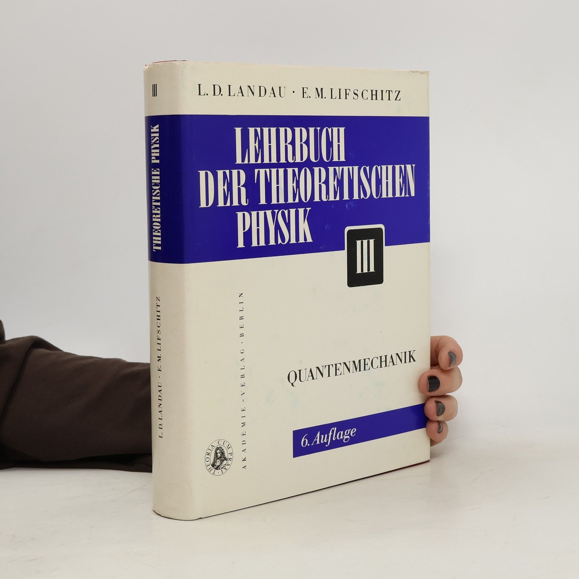 Lev Davidovič Landau Lehrbuch der theoretischen Physik. Quantemechanik