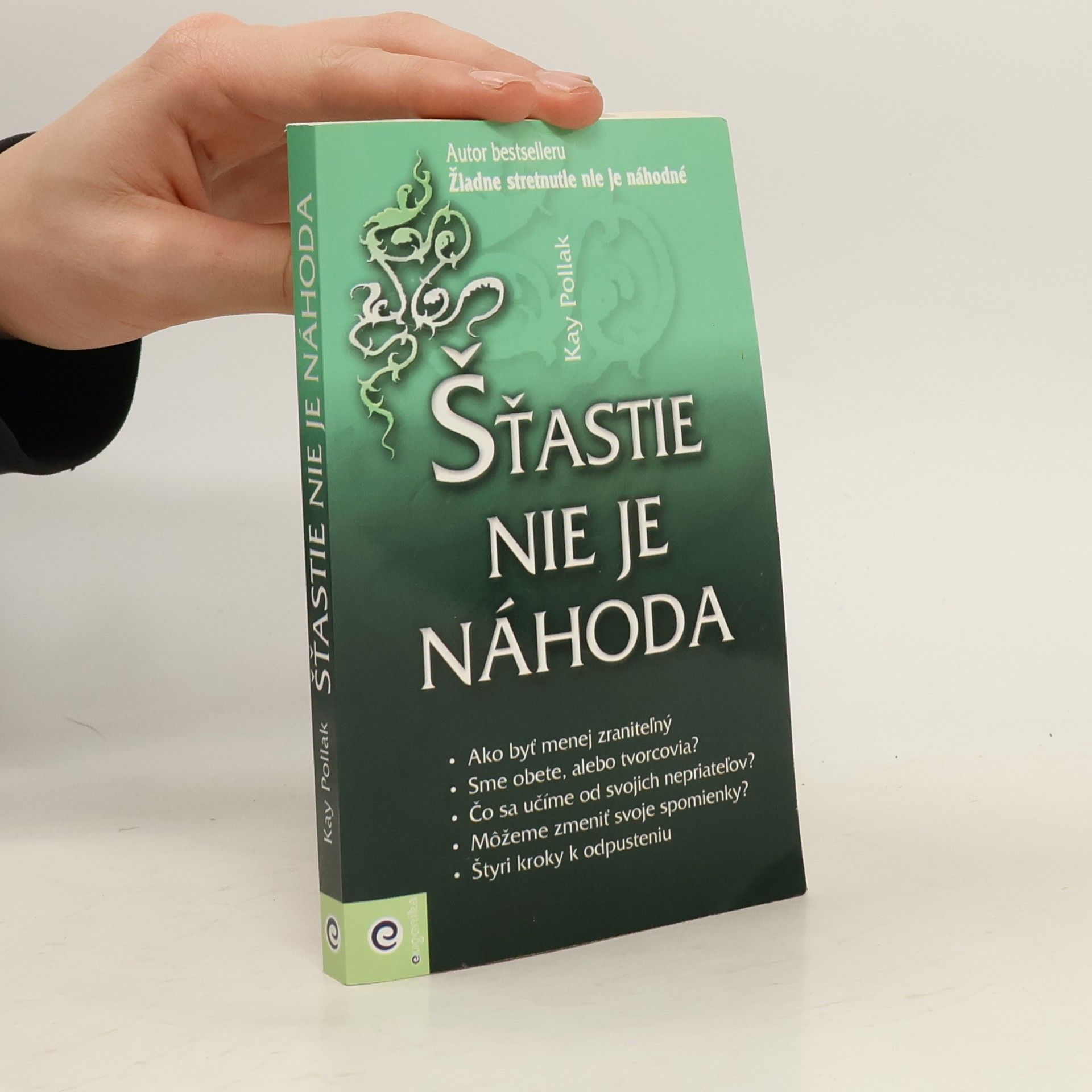 Kay Pollak Šťastie nie je náhoda