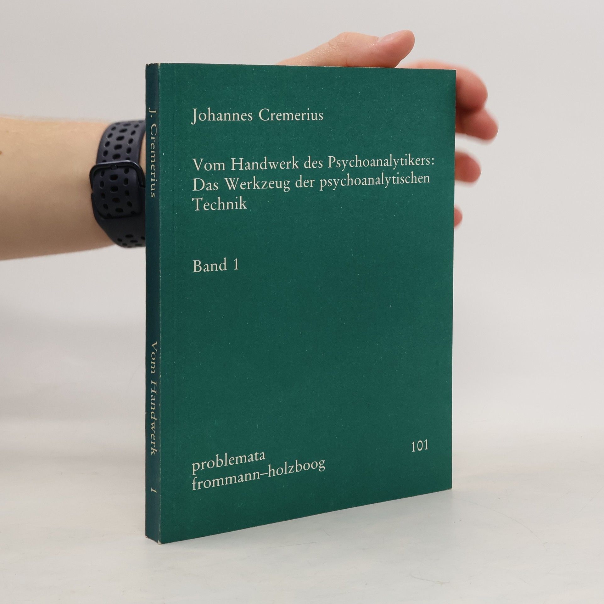 Johannes Cremerius Problemata - 1: Vom Handwerk des Psychoanalytikers
