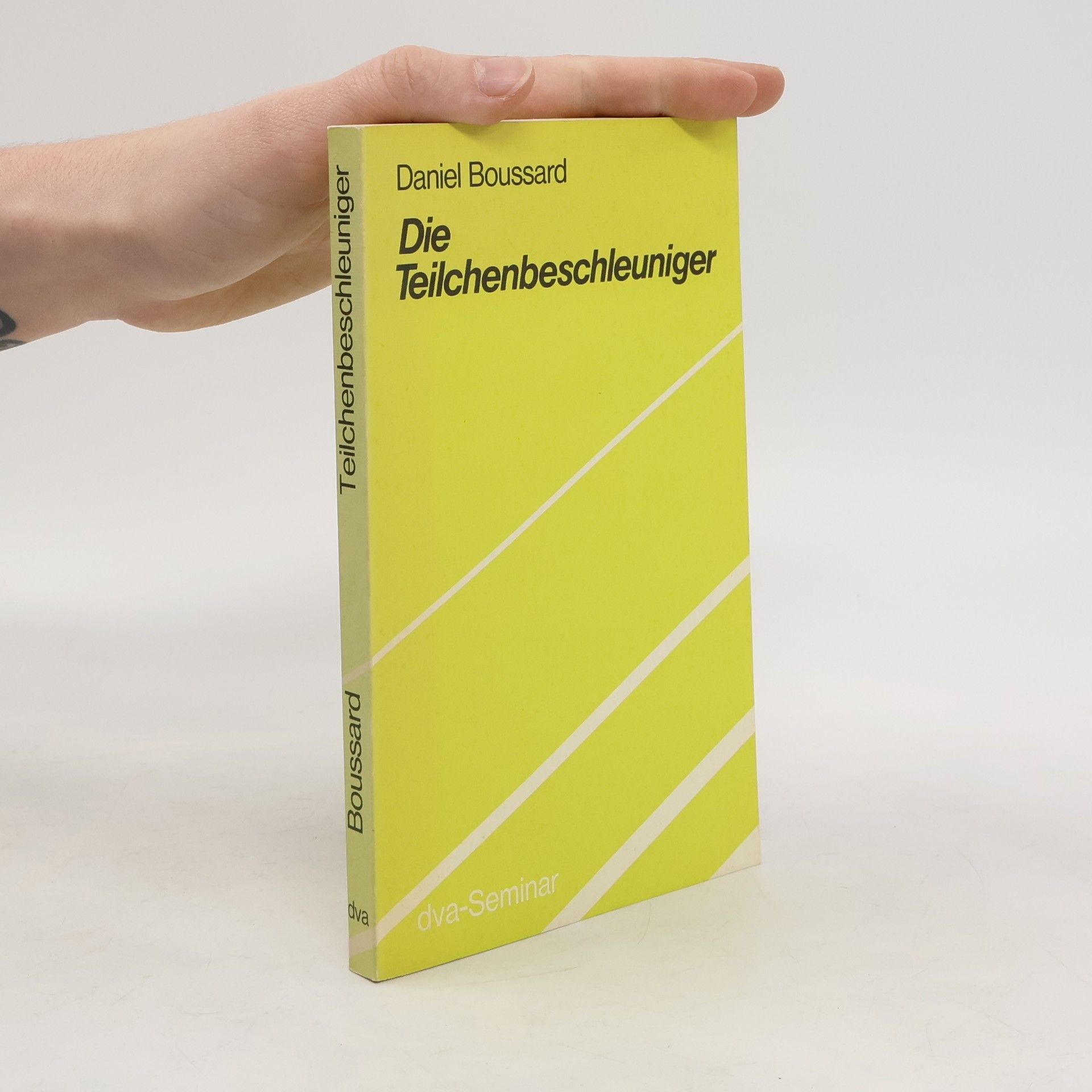 Daniel Boussard Die Teilchenbeschleuniger