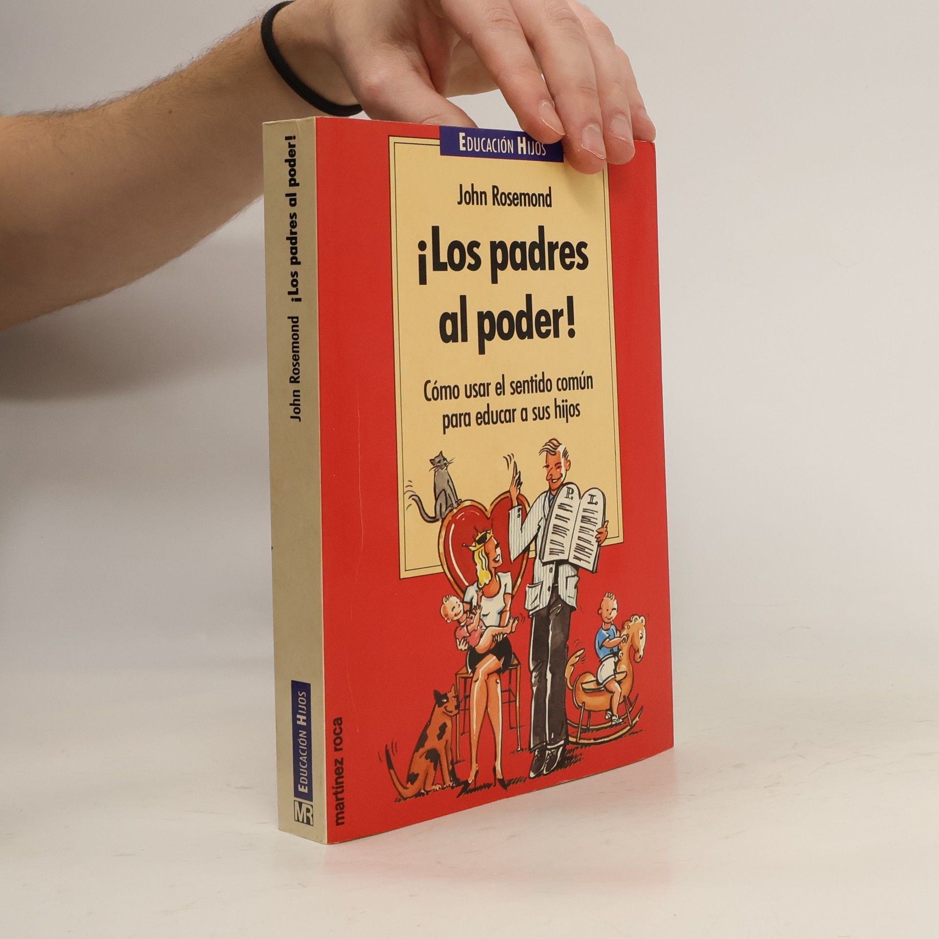 John K. Rosemond ¡Los padres al poder!