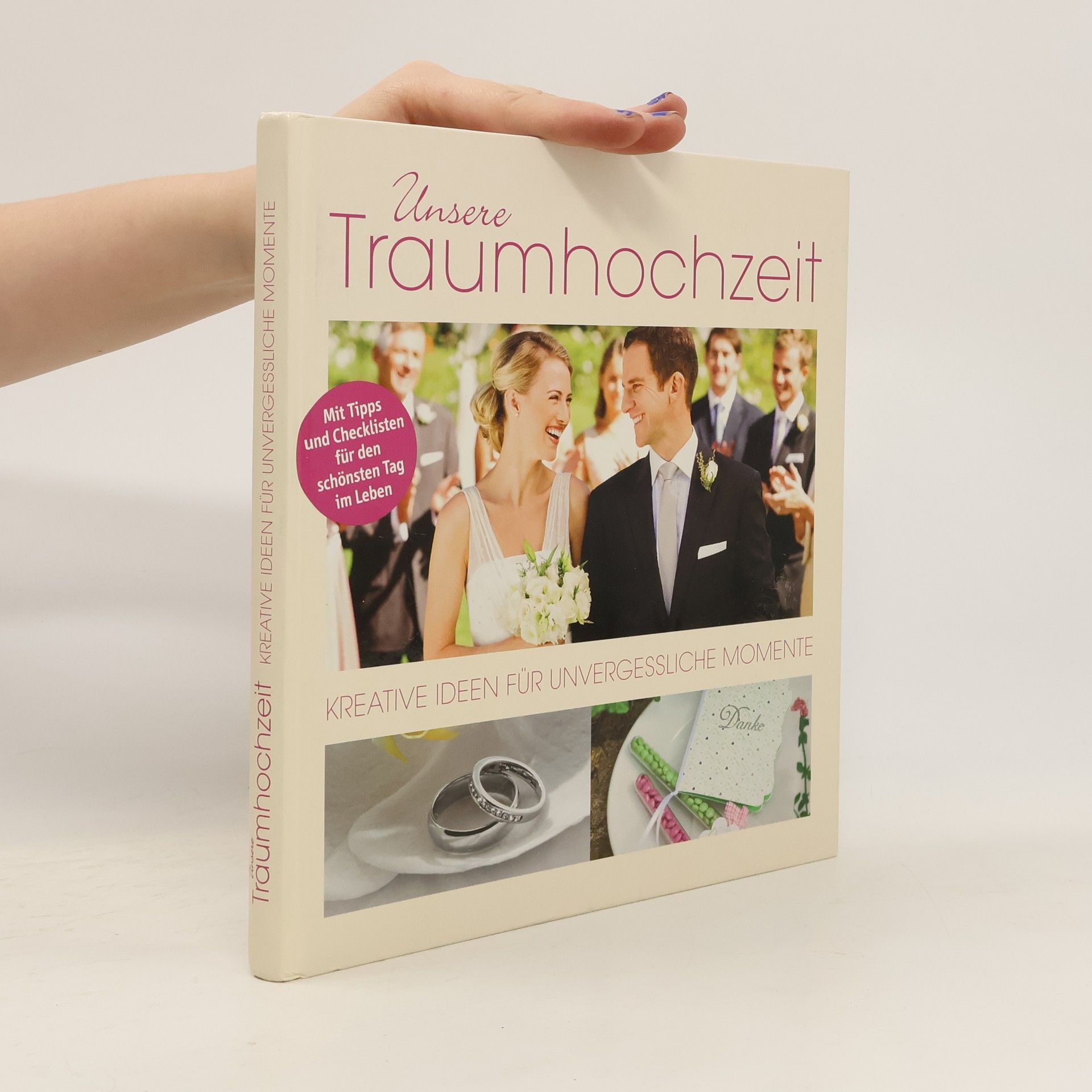 AA.VV. Unsere Traumhochzeit - Kreative Ideen für unvergessliche Momente