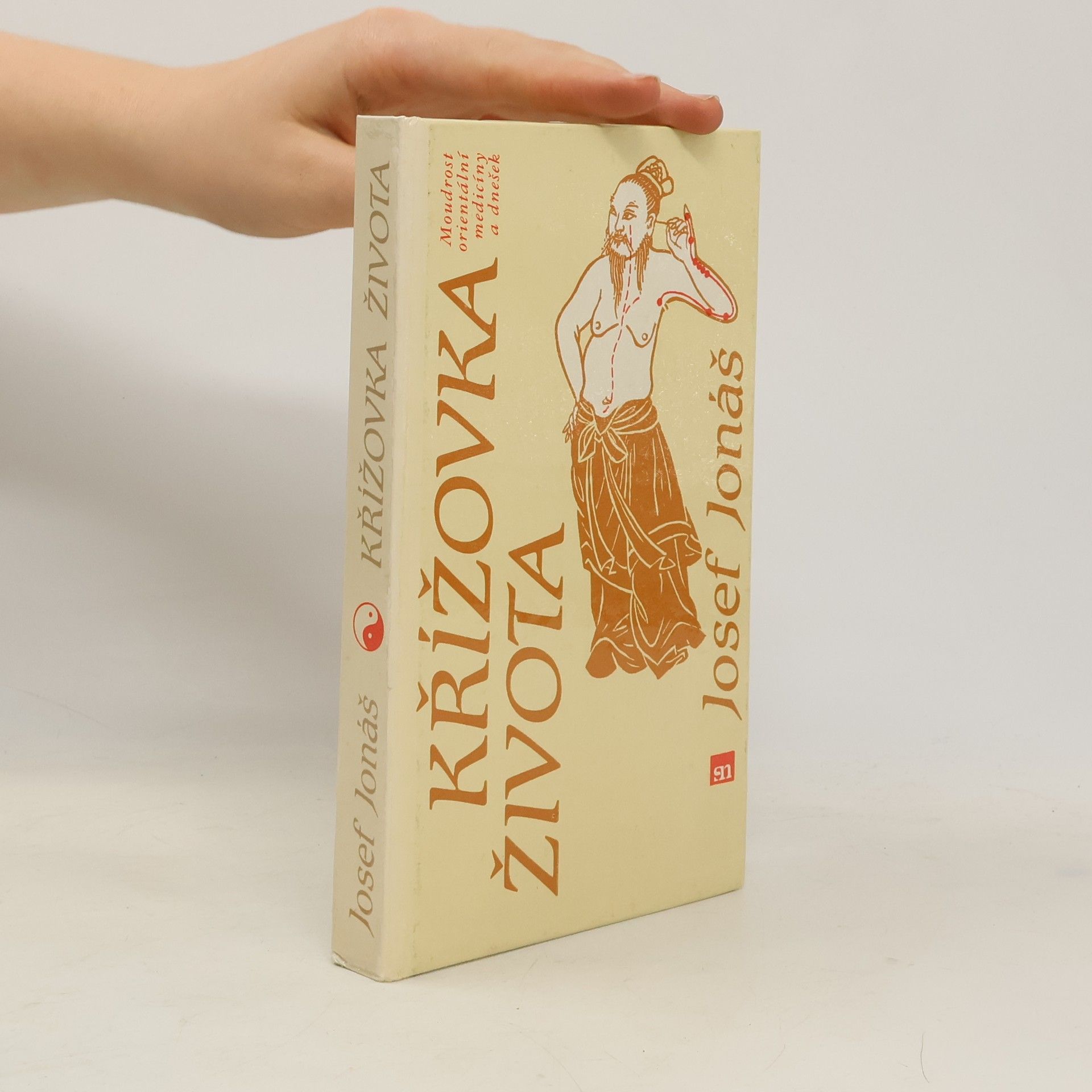Josef Jonáš Křížovka života. Moudrost orientální medicíny a dnešek