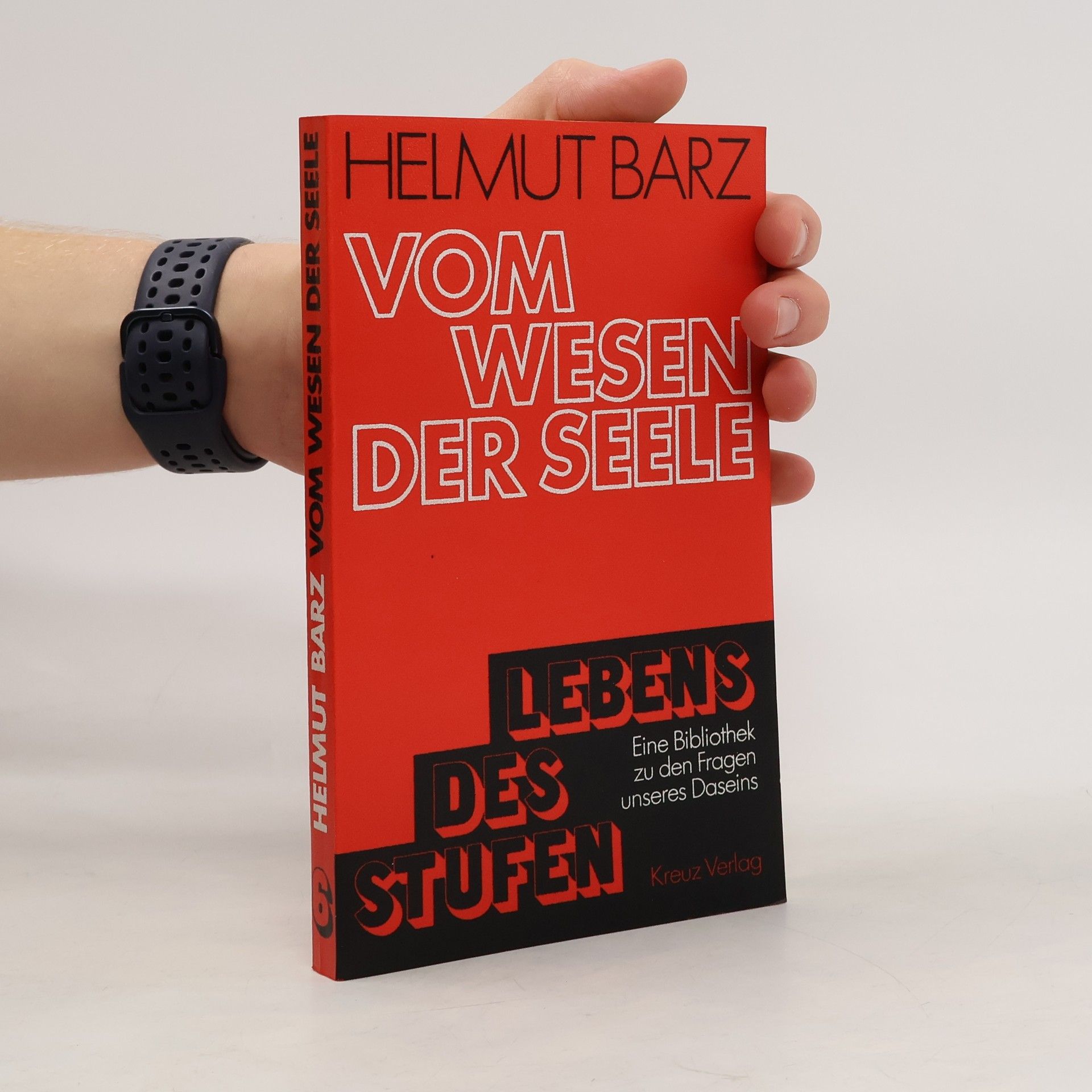 Helmut Barz Stufen des Lebens - 6: Vom Wesen der Seele