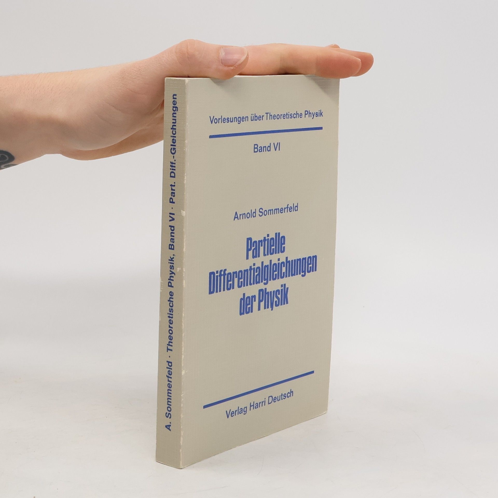 Arnold Sommerfeld Vorlesungen uber Theoretische Physik VI. Partielle Differentialgleichungen in der Physik.