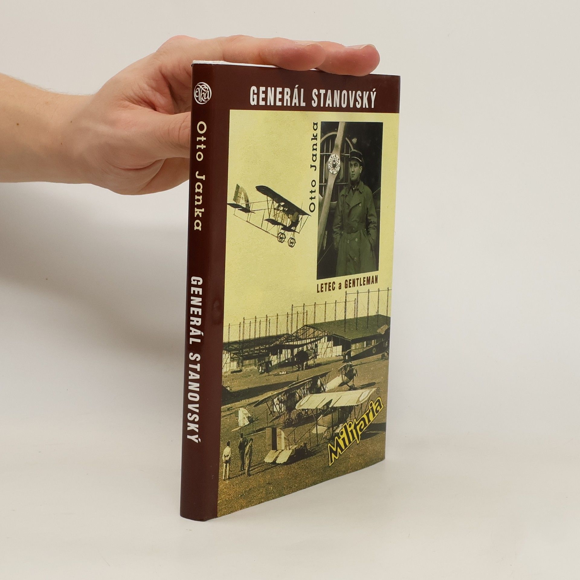 Otto Janka Generál Stanovský : příběh legionáře a letce a také příběh o zapomenuté ctnosti