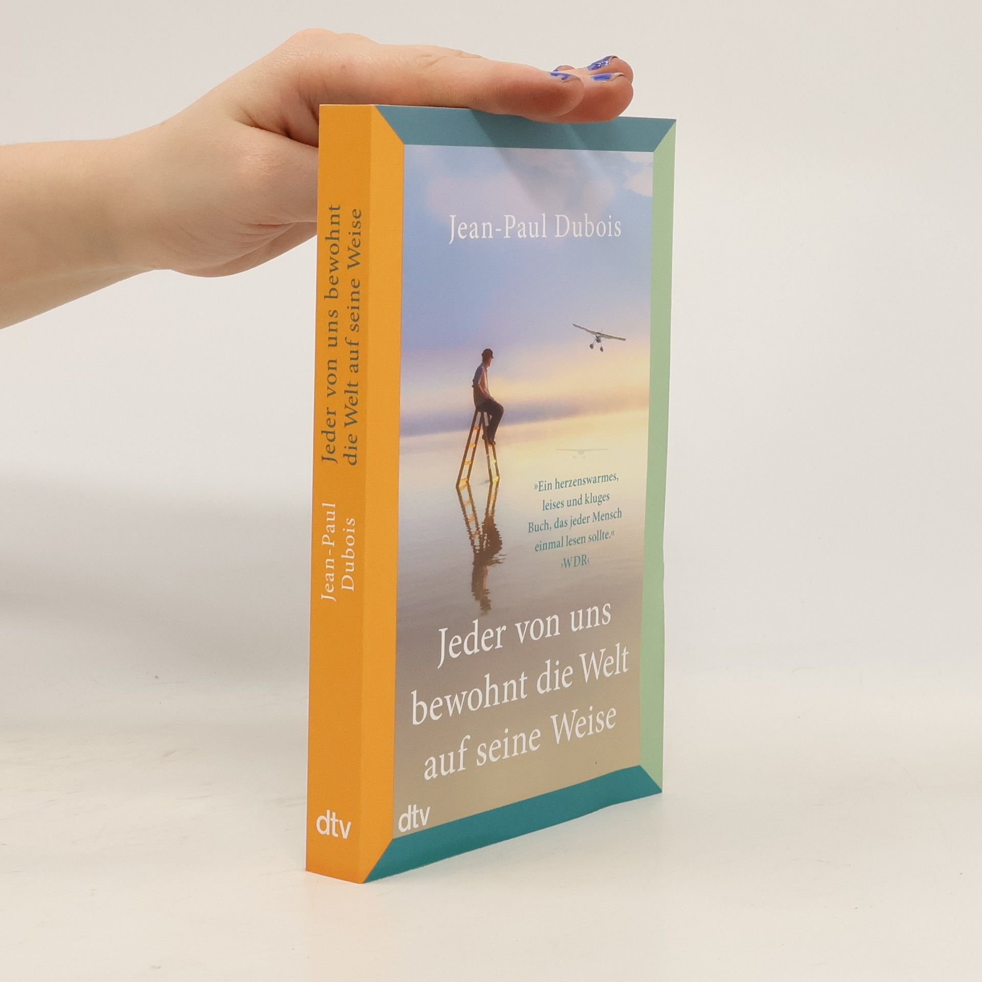 Paul DuBois Jeder von uns bewohnt die Welt auf seine Weise