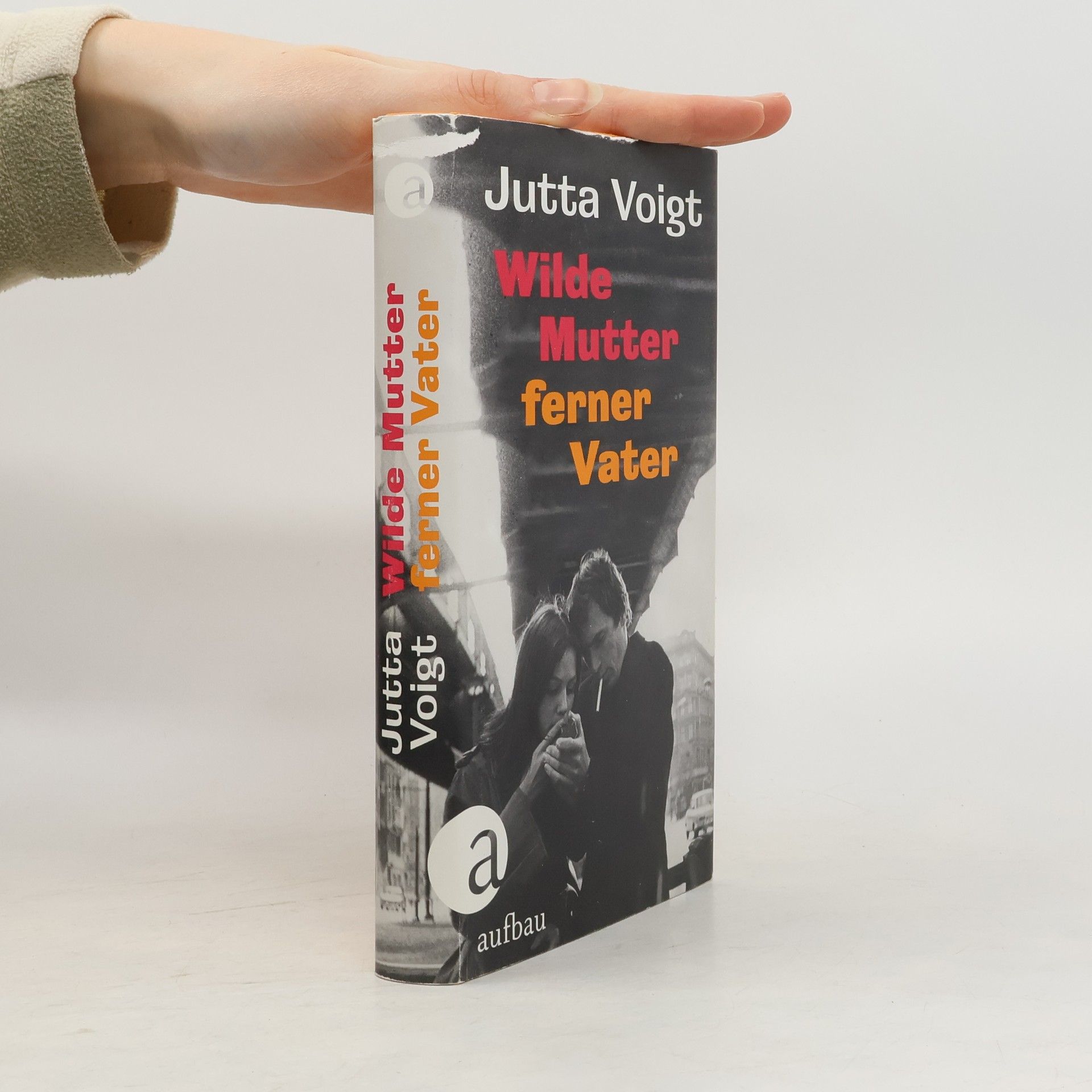 Jutta Voigt Wilde Mutter, ferner Vater