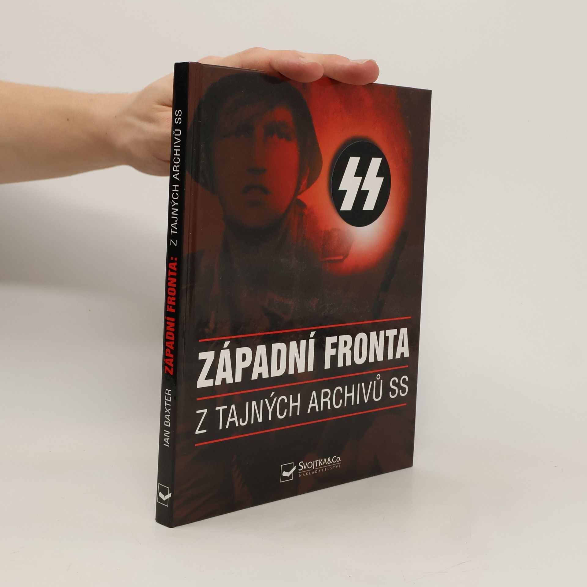Ian Baxter Západní fronta: Z tajných archivů SS