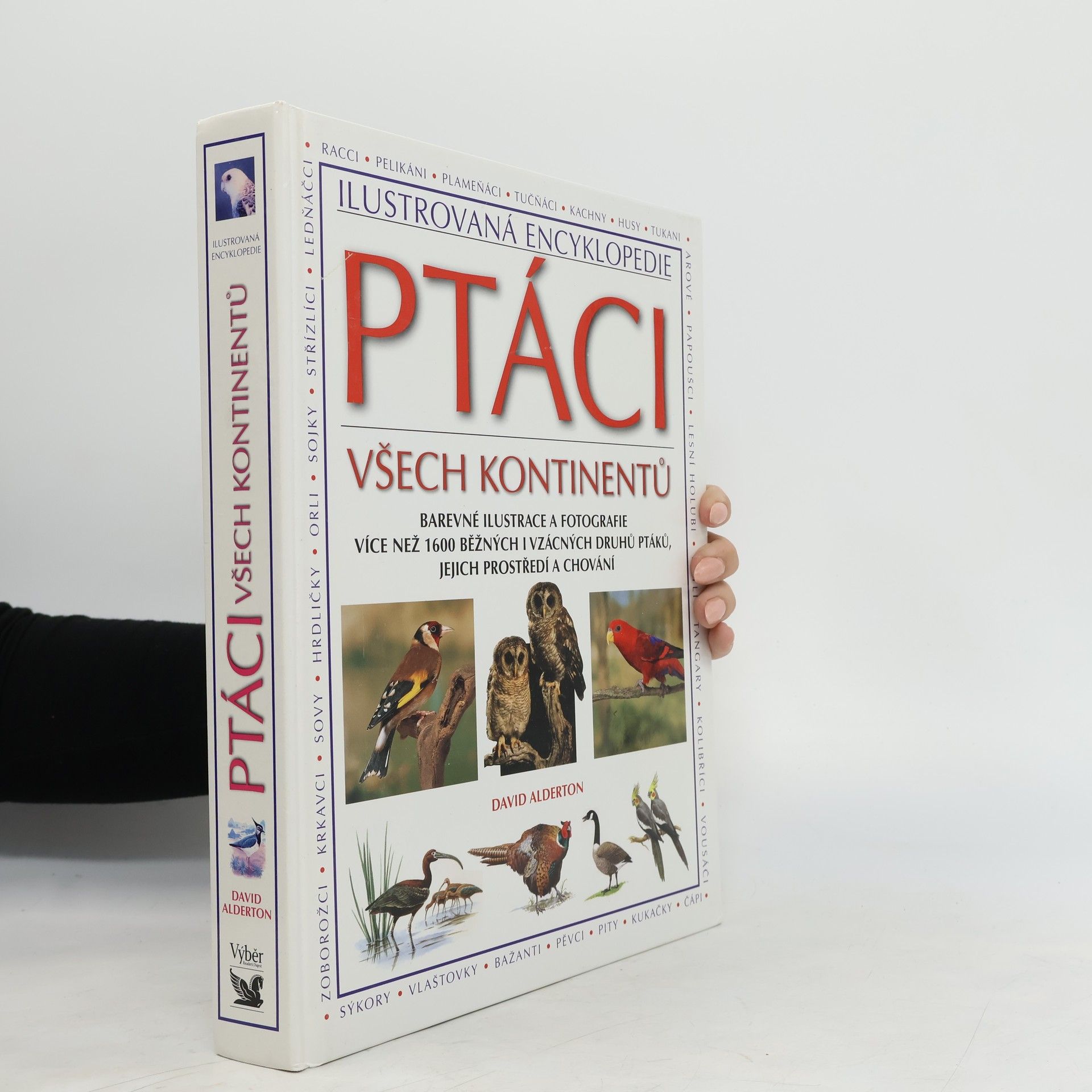 Ptáci všech kontinentů. Barevné ilustrace a fotografie více než 1600 běžných i vzácných druhů ptáků, jejich prostředí a chování