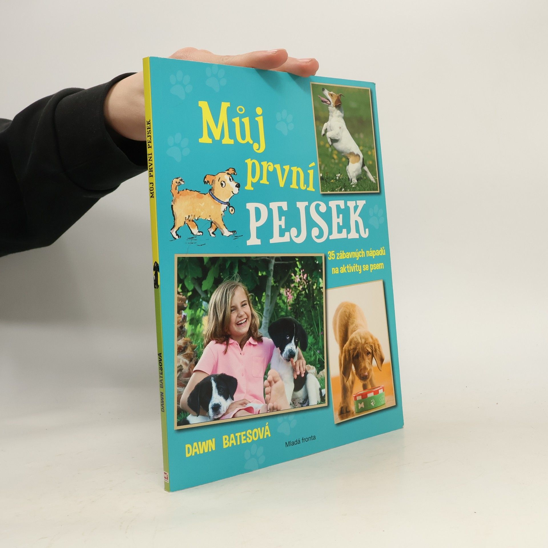 Můj první pejsek: 35 skvělých nápadů na aktivity se psem